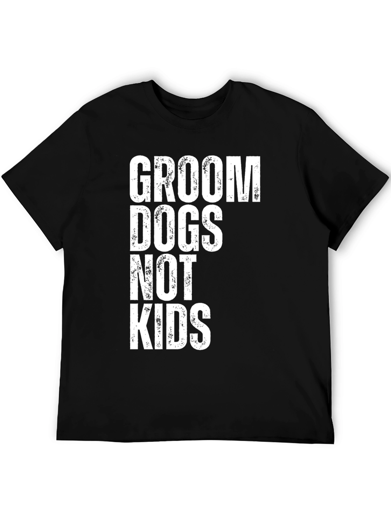 Groom Dogs Not Kids Graphic Tee