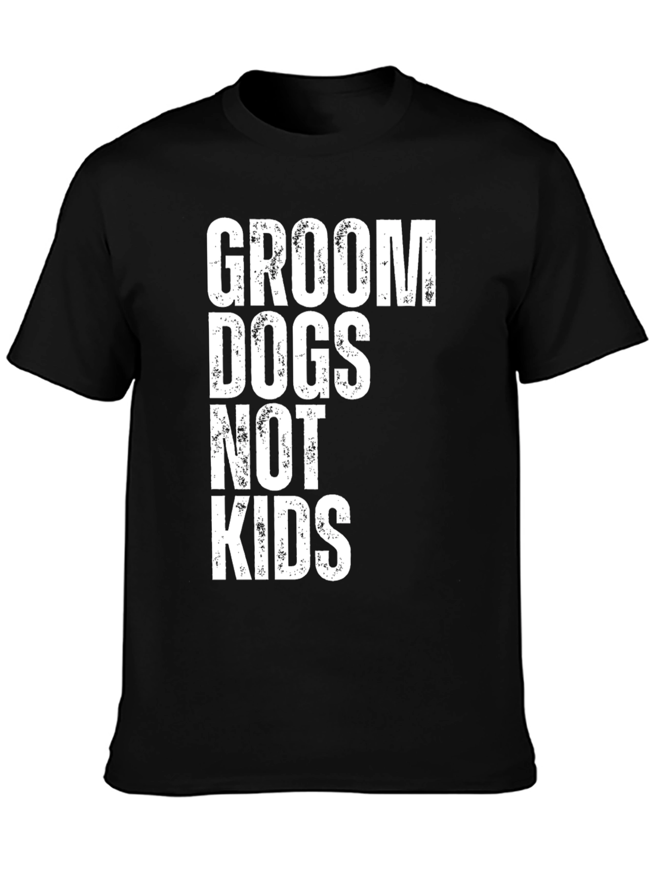 Groom Dogs Not Kids Graphic Tee