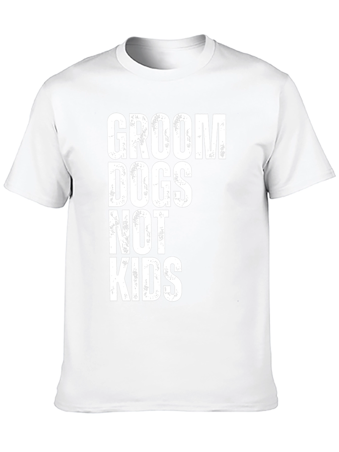 Groom Dogs Not Kids Graphic Tee