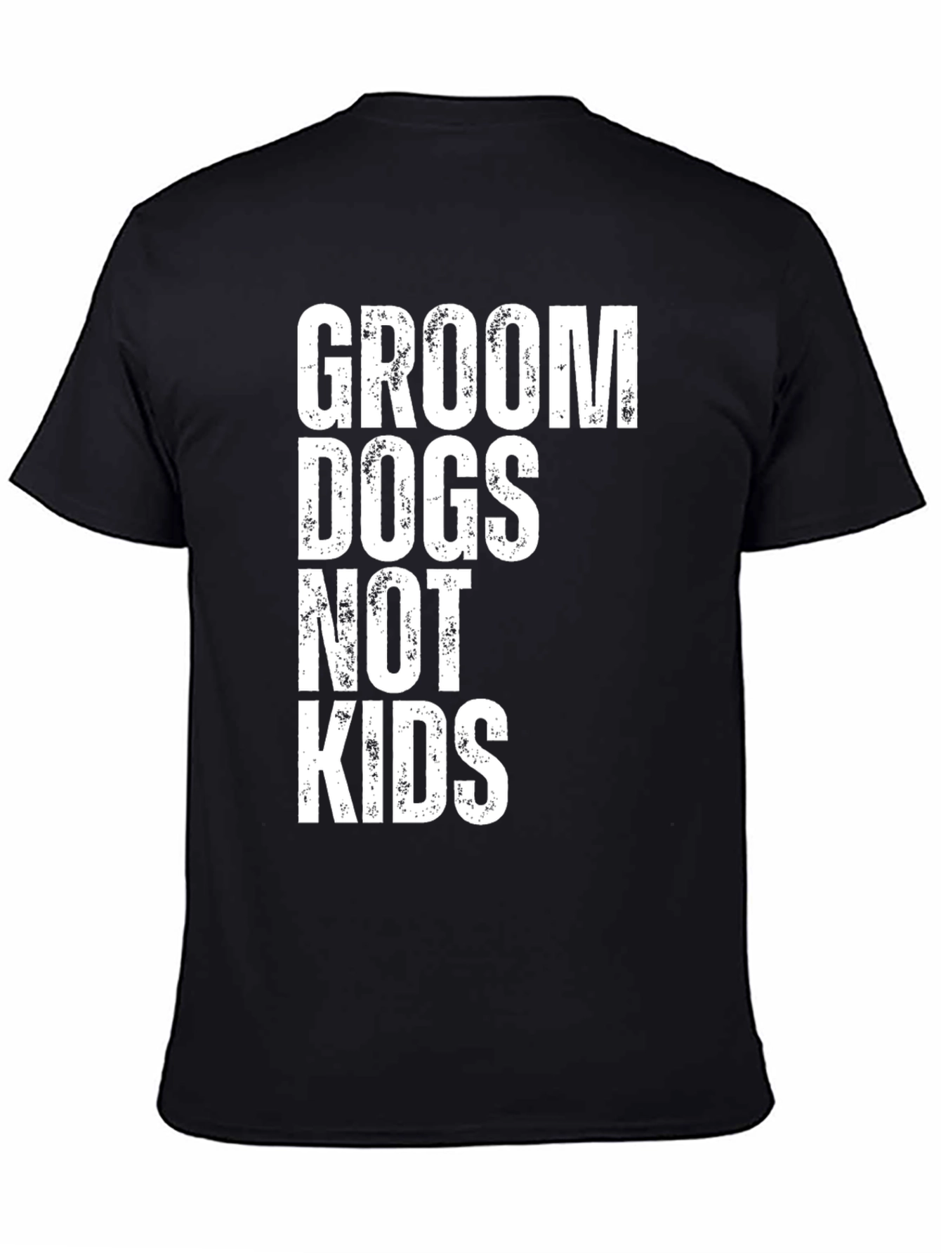 Groom Dogs Not Kids Graphic Tee