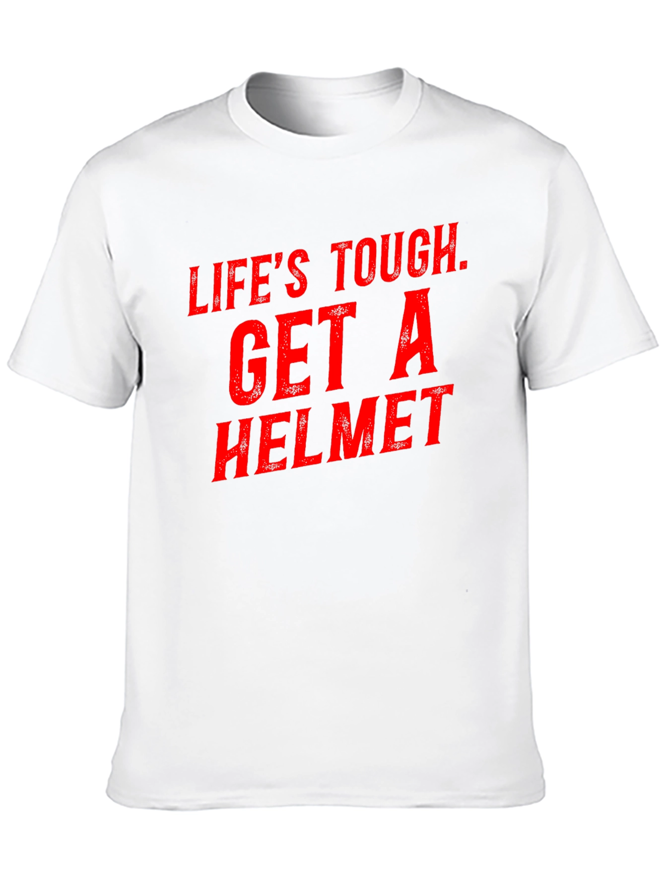 Lifes Tough Get a Helmet Graphic Tee