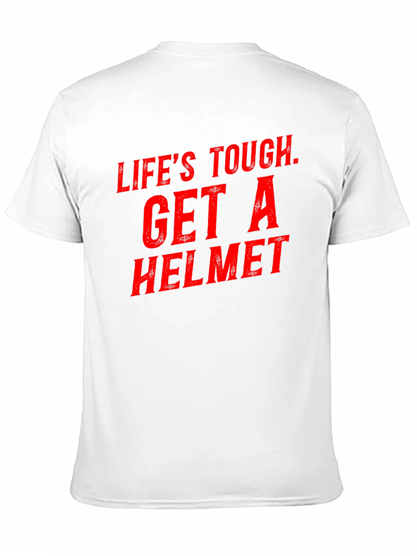 Lifes Tough Get a Helmet Graphic Tee