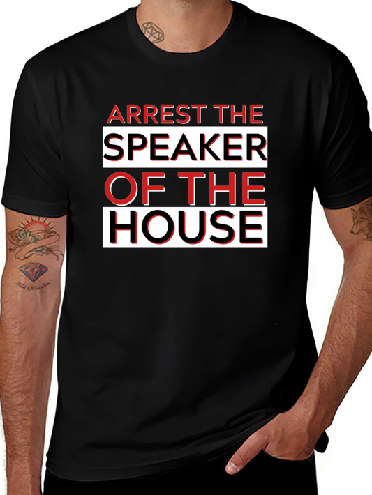 Arrest the Speaker of the House Graphic T-Shirt