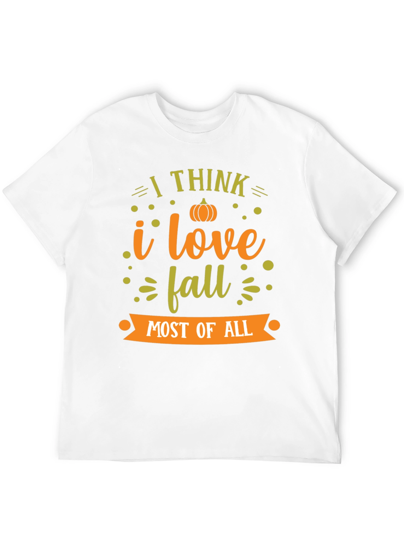 Fall T-Shirt: I Love Fall Most of All