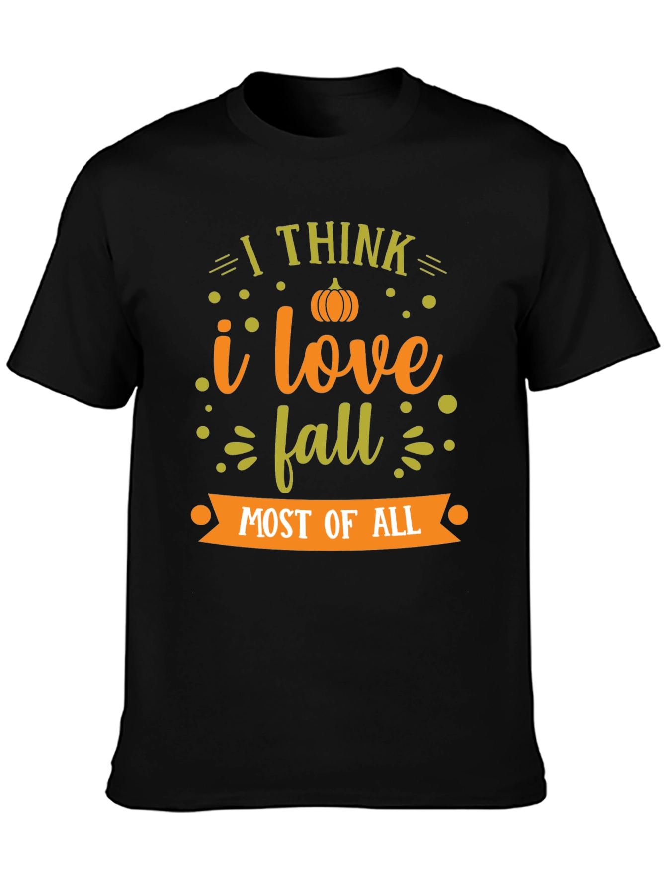 Fall T-Shirt: I Love Fall Most of All