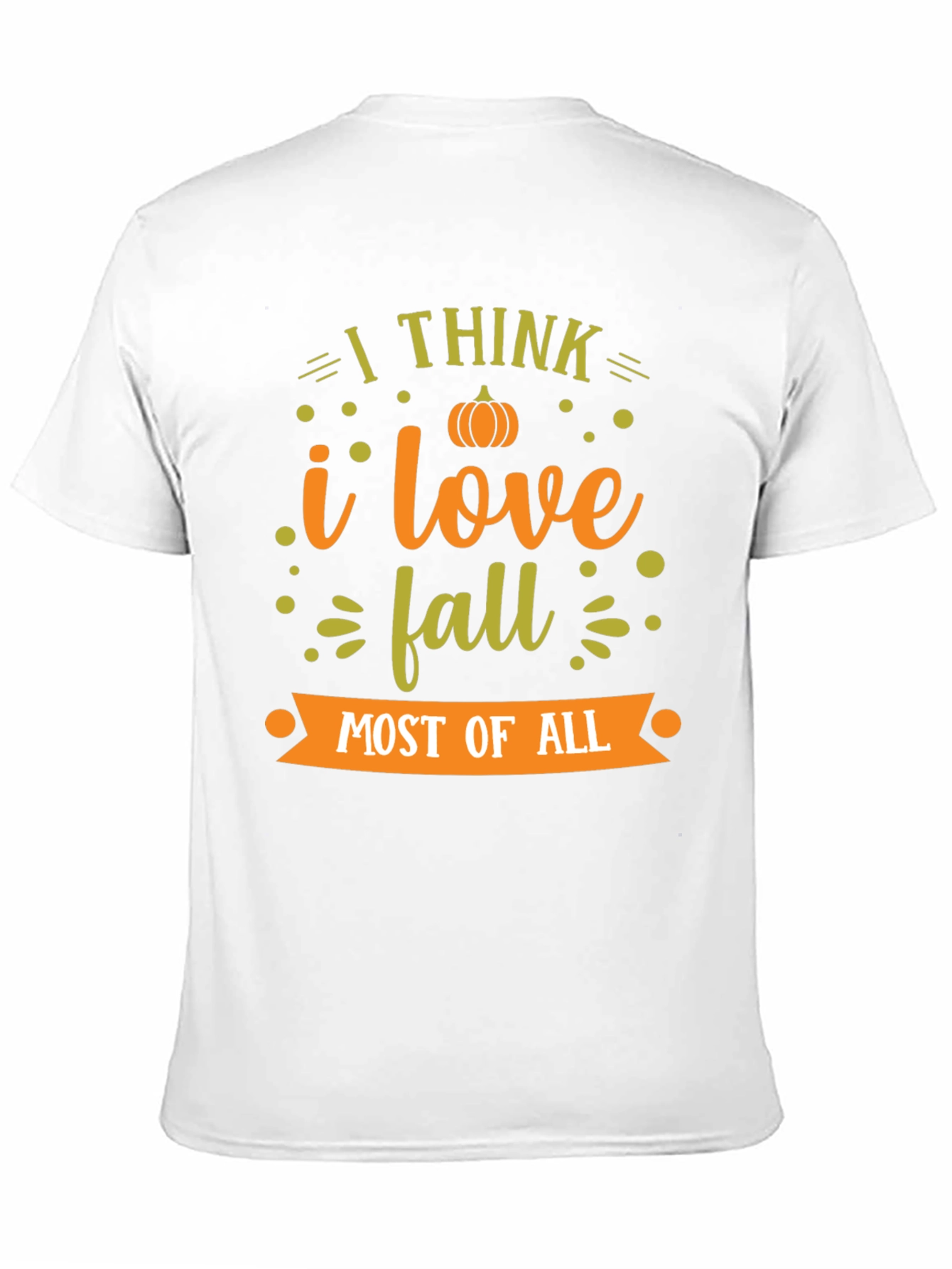 Fall T-Shirt: I Love Fall Most of All