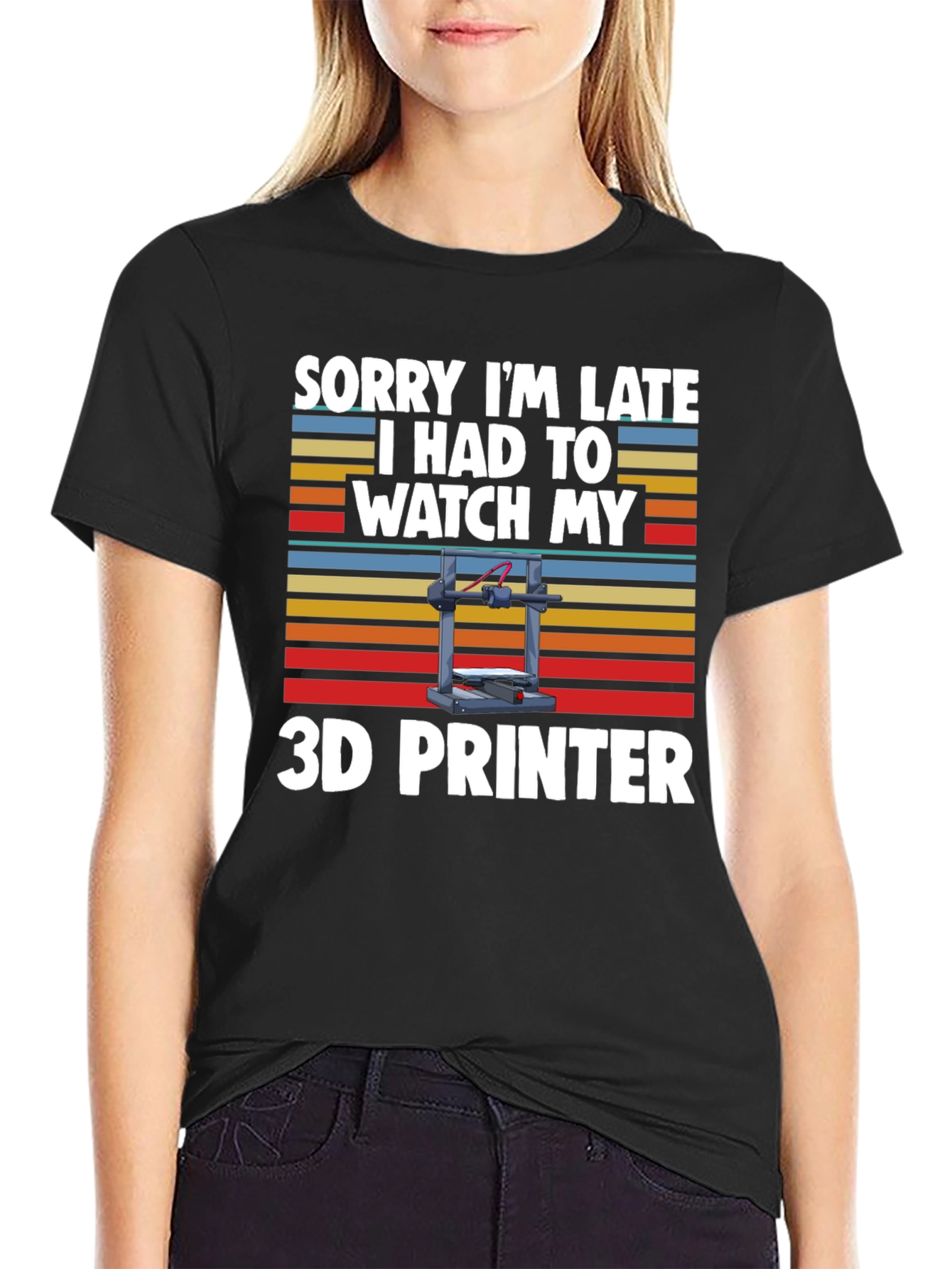 Sorry Im Late 3D Printer T-Shirt
