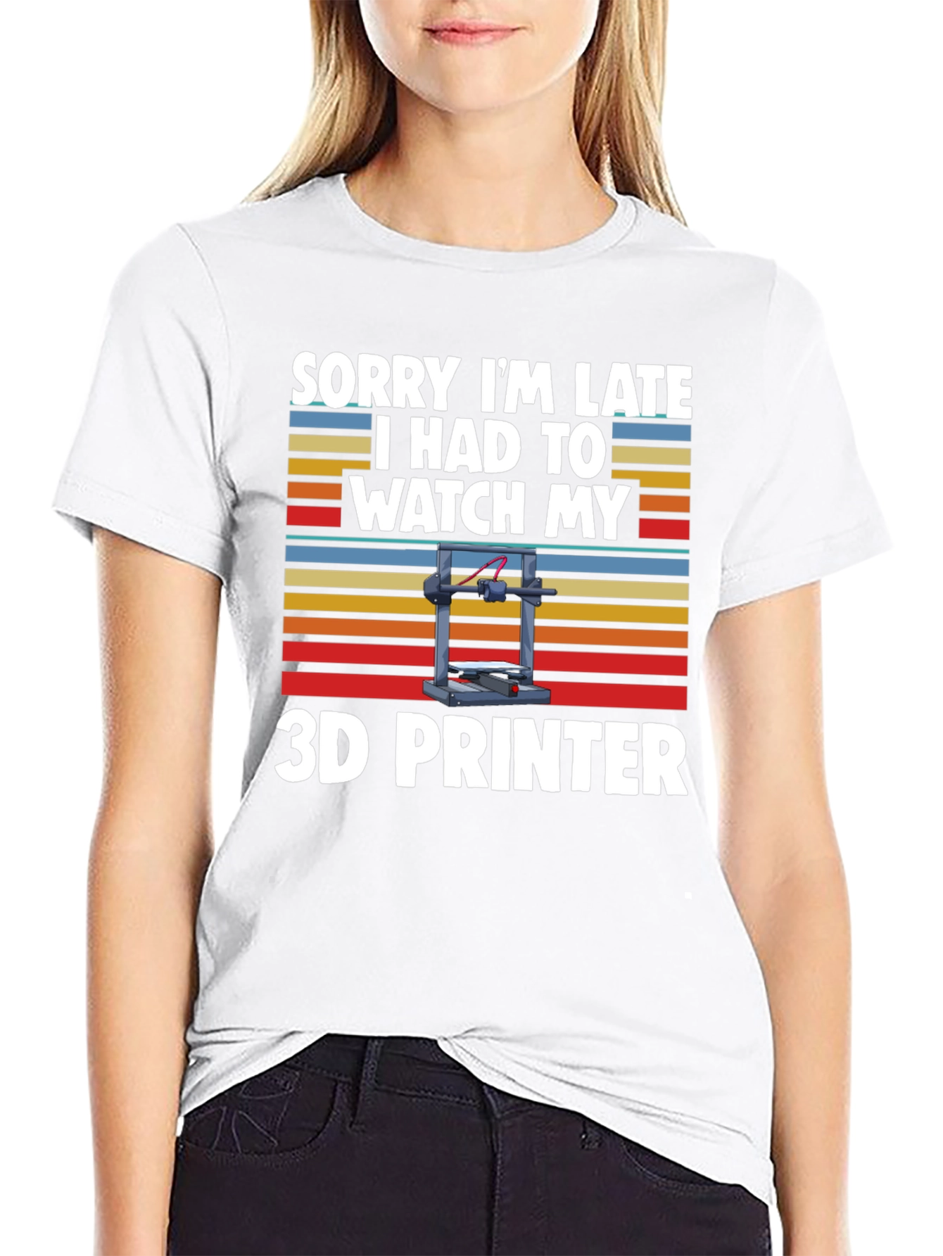 Sorry Im Late 3D Printer T-Shirt