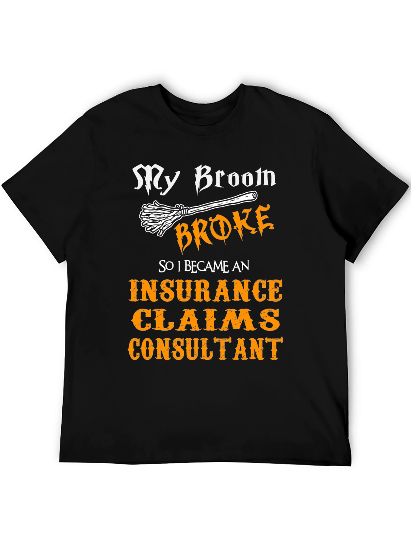 Insurance Claims Consultant Funny T-Shirt