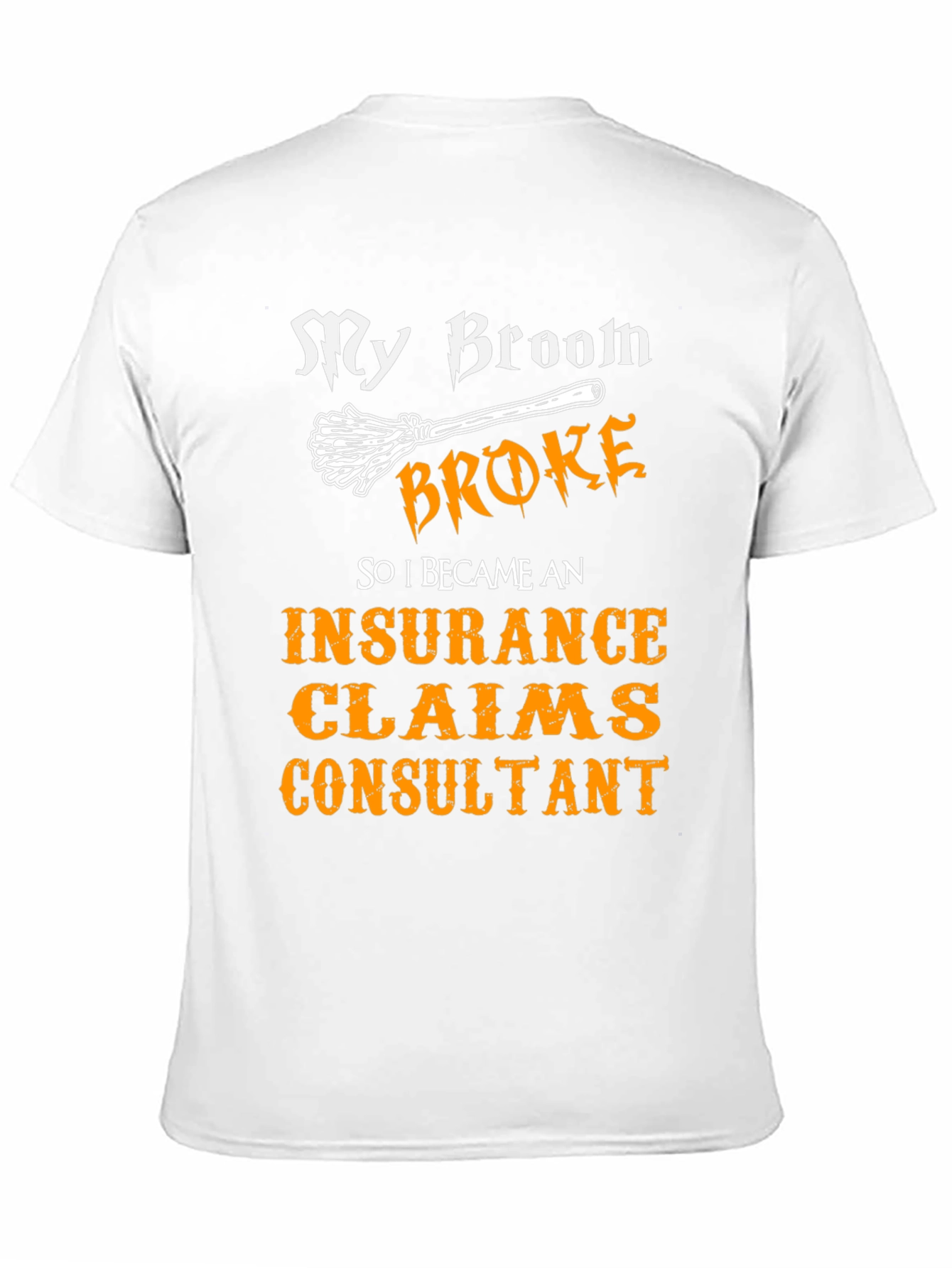 Insurance Claims Consultant Funny T-Shirt
