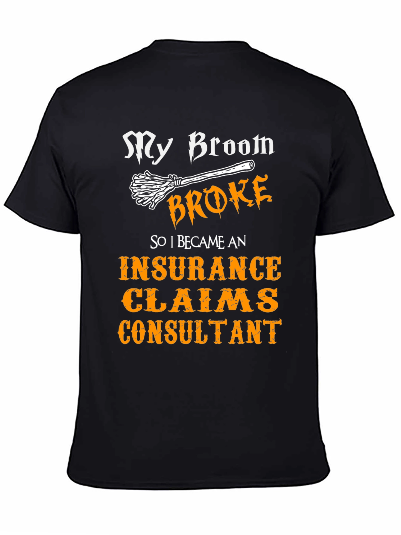 Insurance Claims Consultant Funny T-Shirt