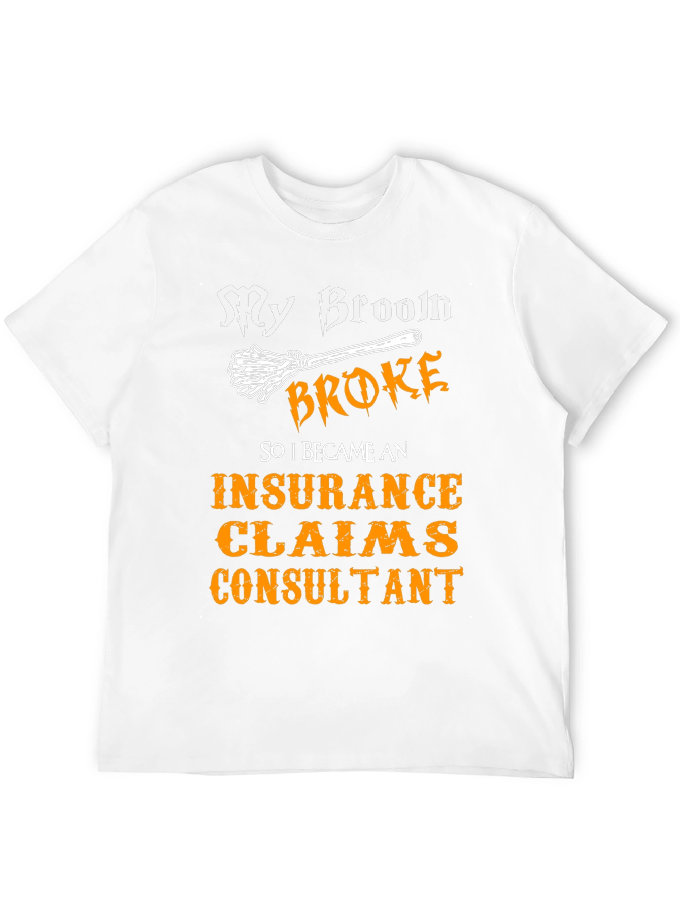 Insurance Claims Consultant Funny T-Shirt