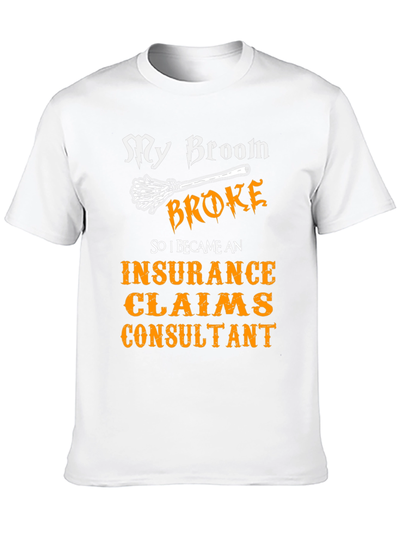 Insurance Claims Consultant Funny T-Shirt