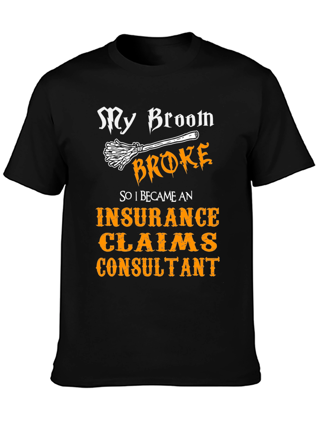 Insurance Claims Consultant Funny T-Shirt