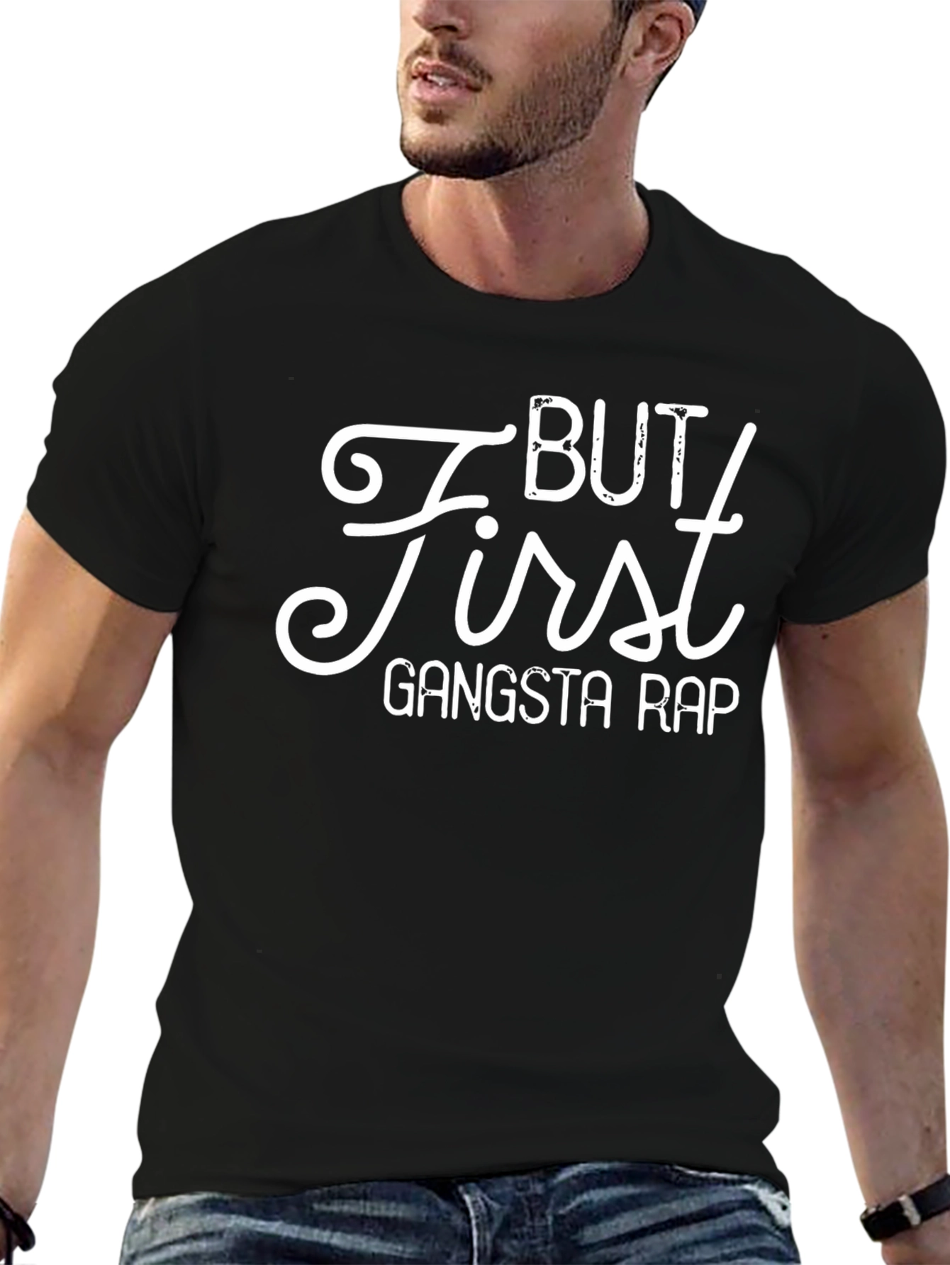 But First Gangsta Rap - Novelty T-Shirt