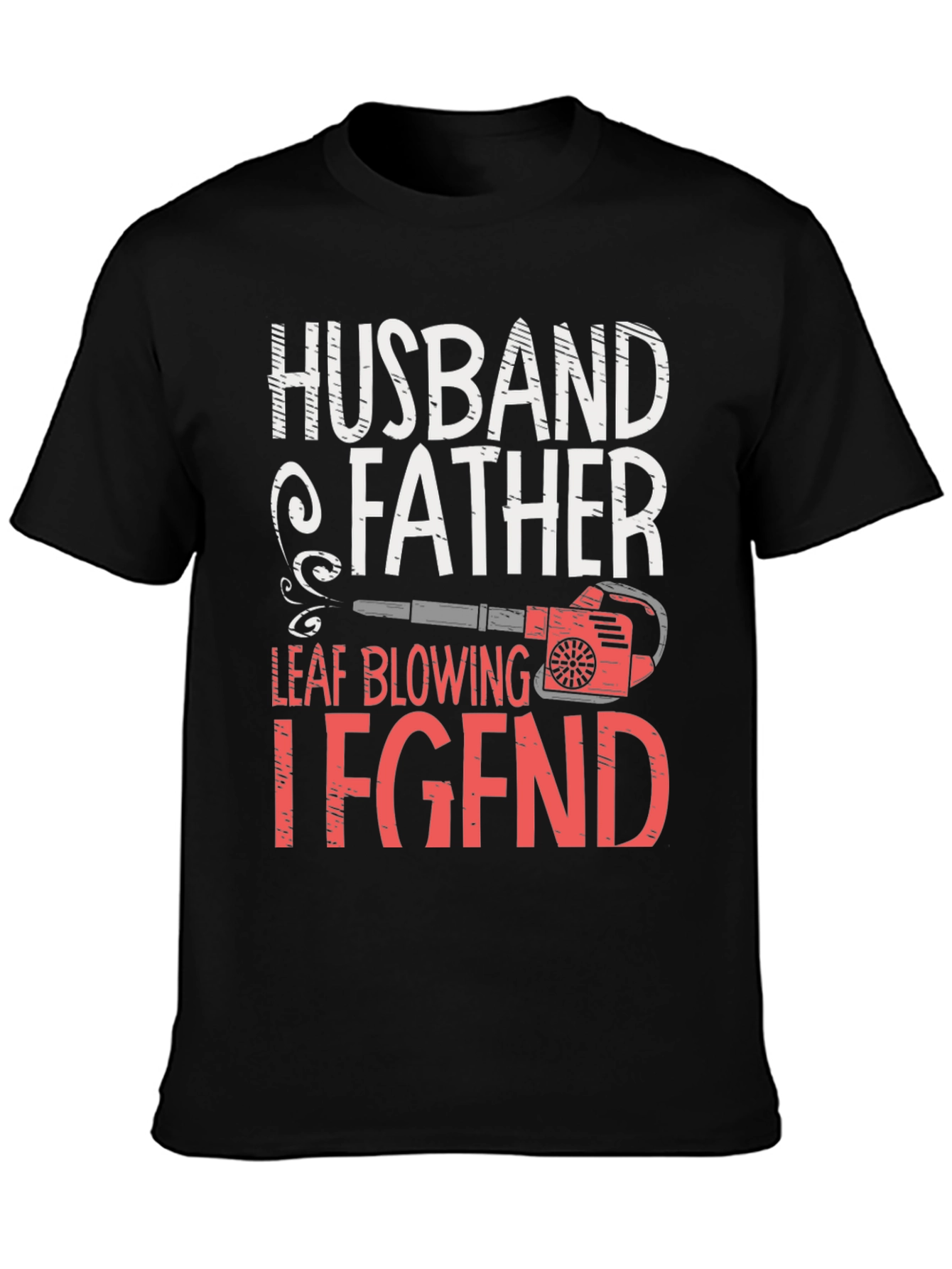 Husband Father Legend Leaf Blowing T-Shirt