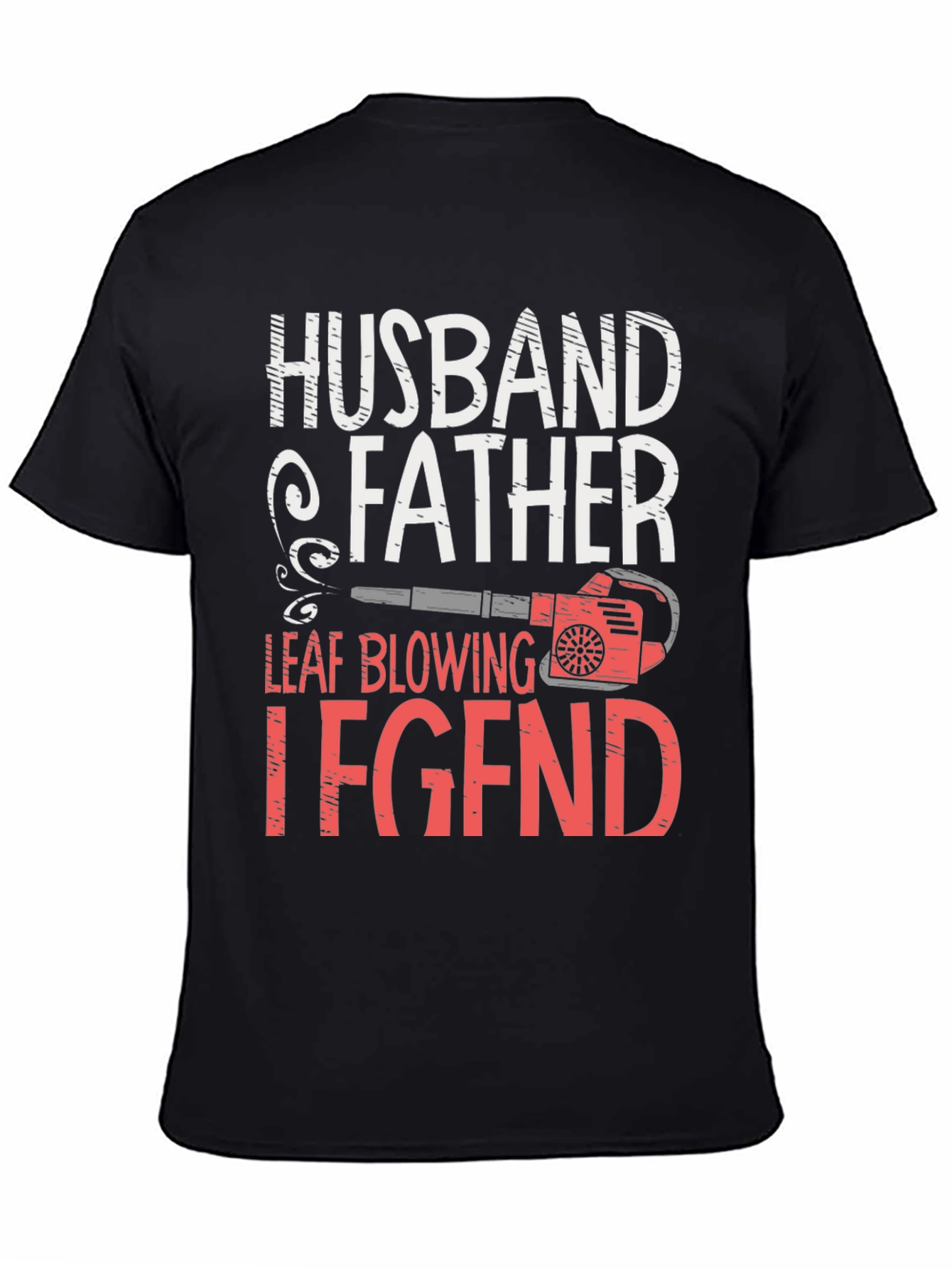 Husband Father Legend Leaf Blowing T-Shirt