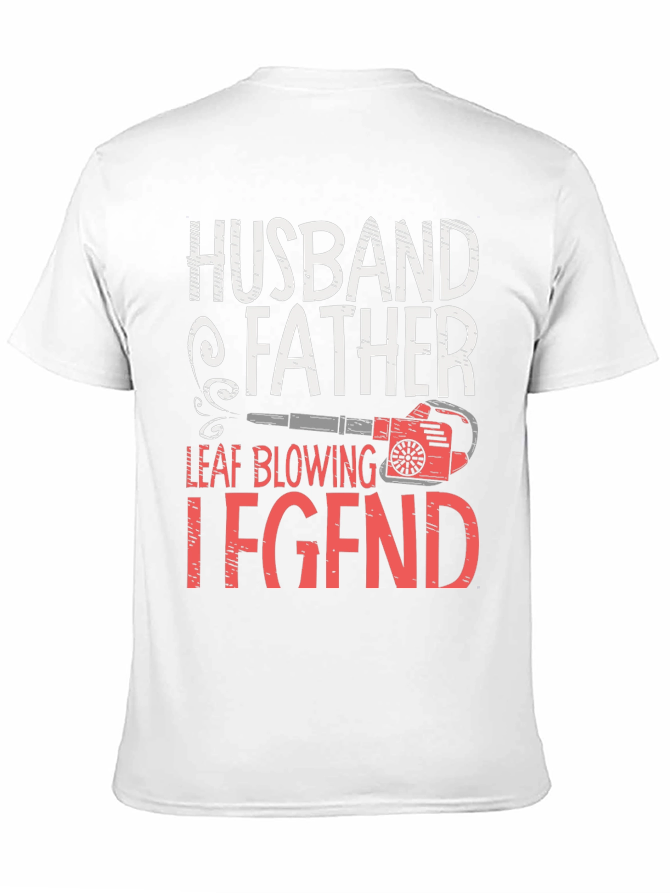 Husband Father Legend Leaf Blowing T-Shirt