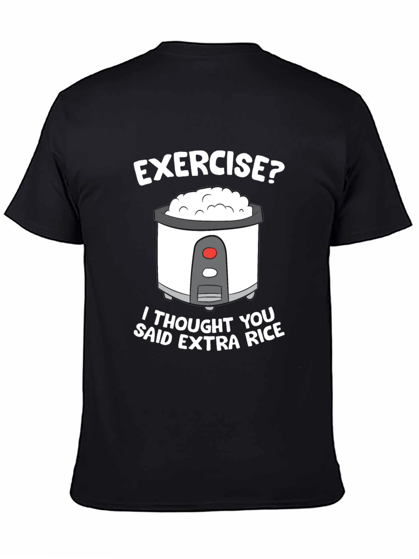 Exercise? Extra Rice Funny T-Shirt