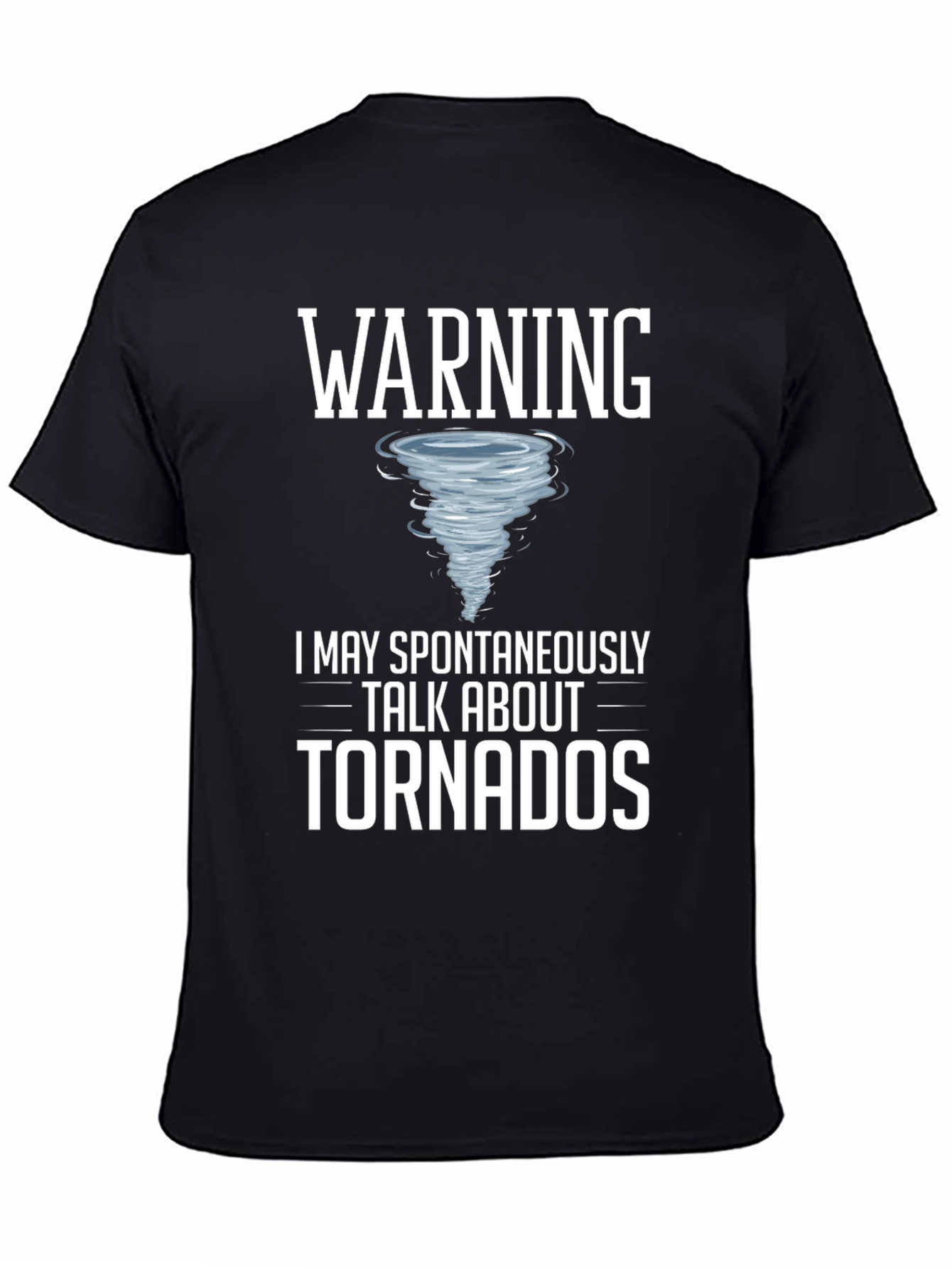 Warning: May Spontaneously Talk About Tornadoes T-Shirt