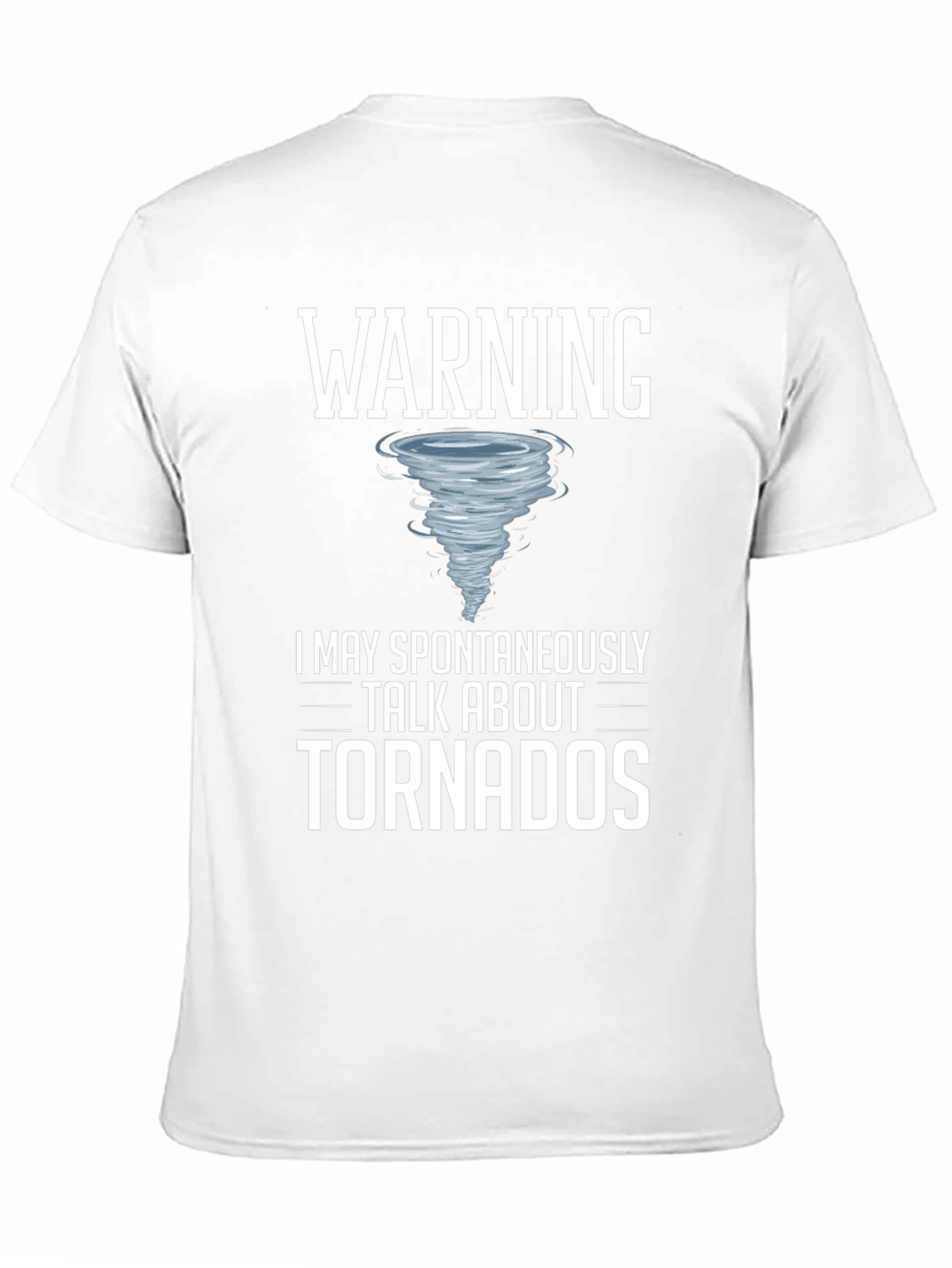 Warning: May Spontaneously Talk About Tornadoes T-Shirt