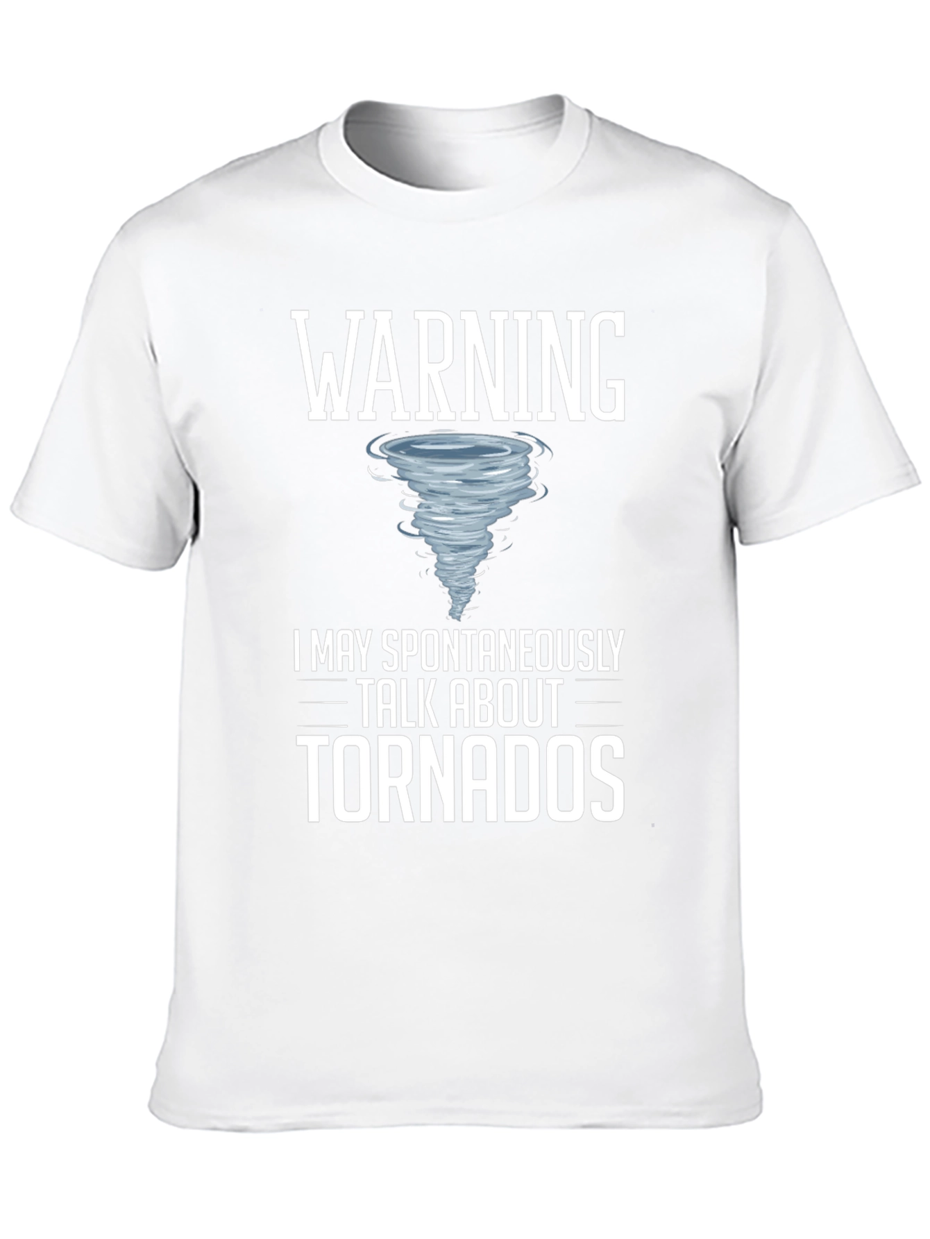Warning: May Spontaneously Talk About Tornadoes T-Shirt