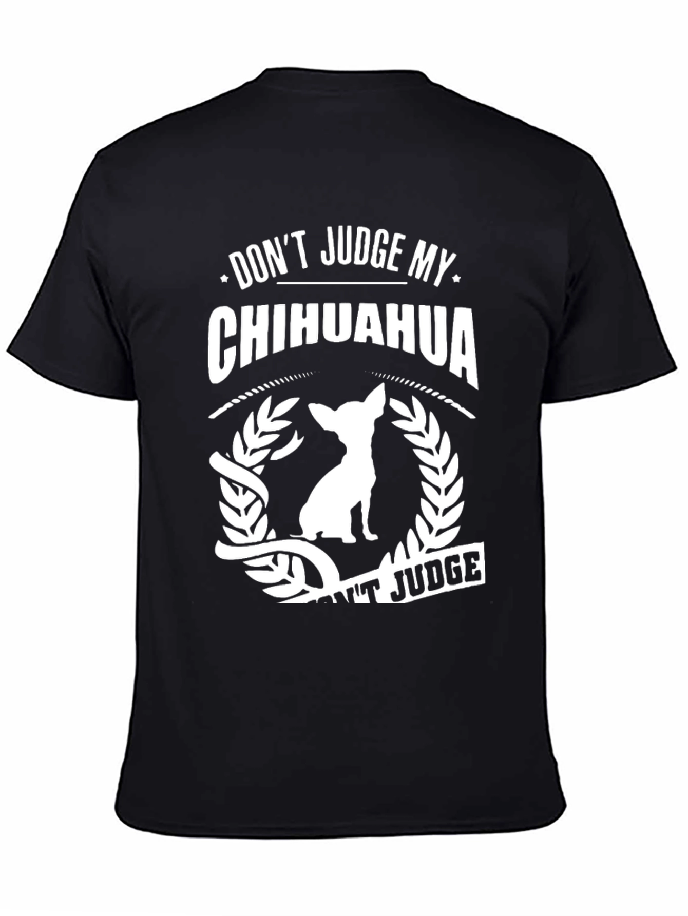 Dont Judge My Chihuahua Black T-Shirt