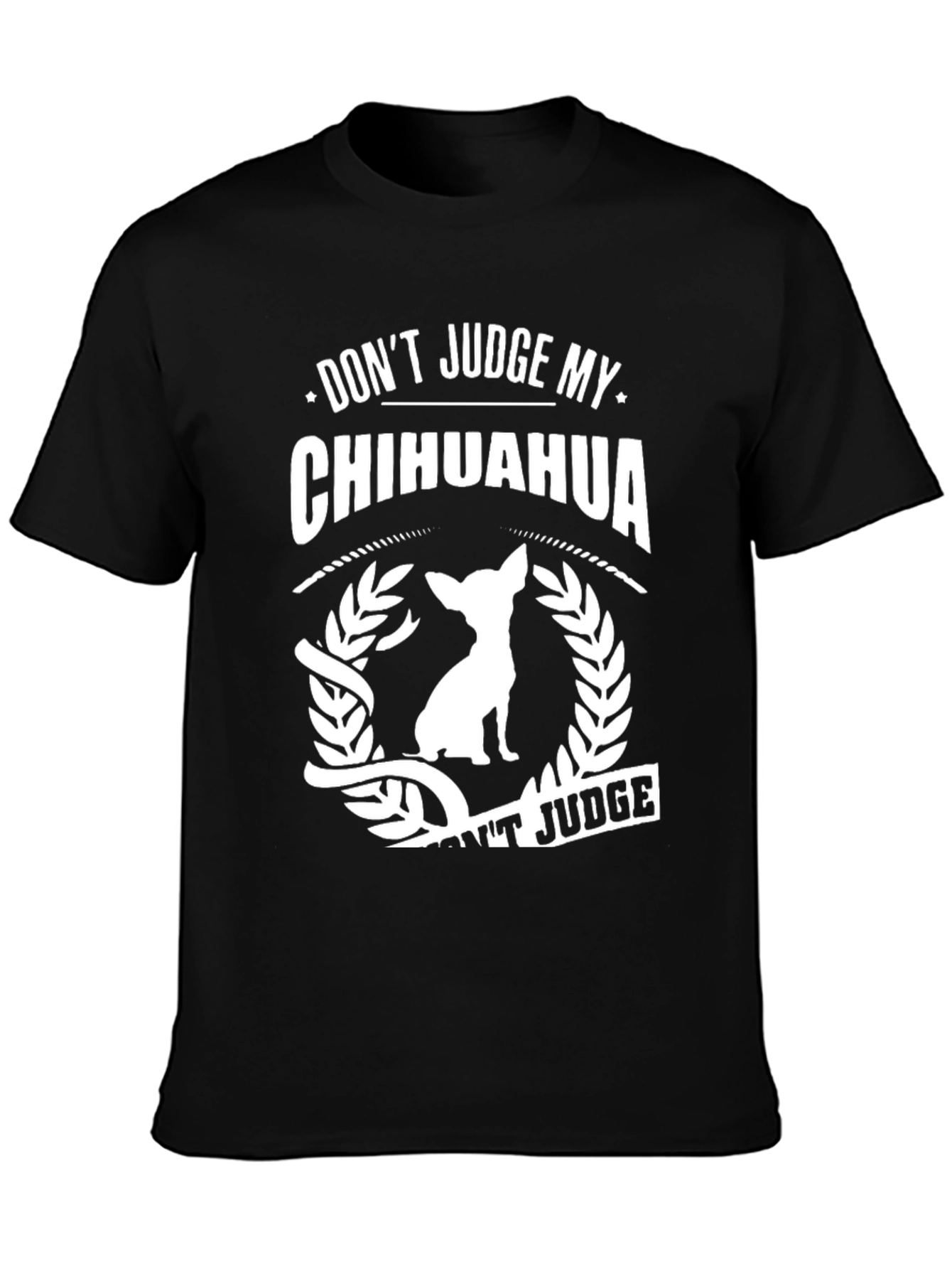 Dont Judge My Chihuahua Black T-Shirt