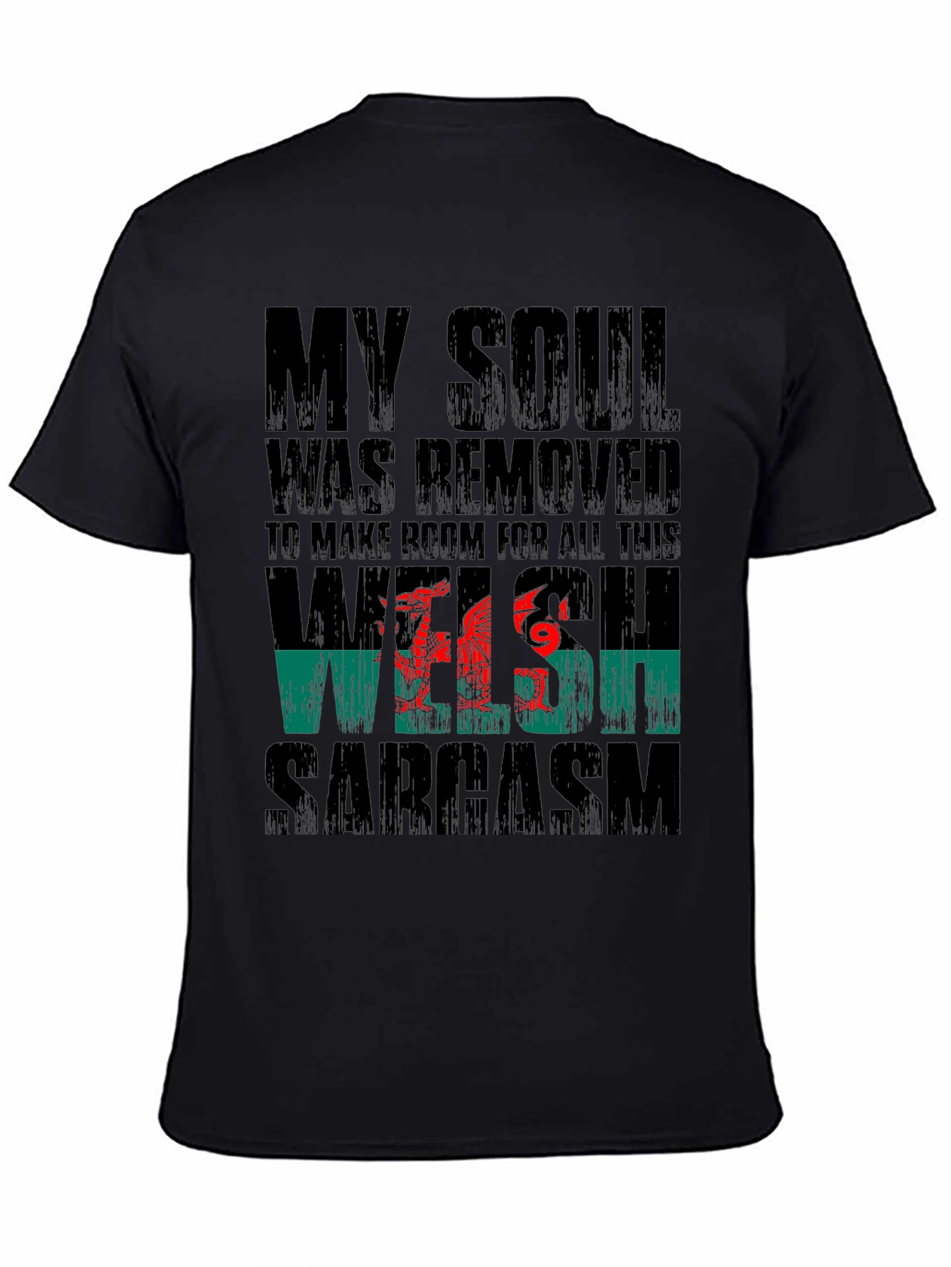 Welsh Sarcasm T-Shirt | My Soul Was Removed