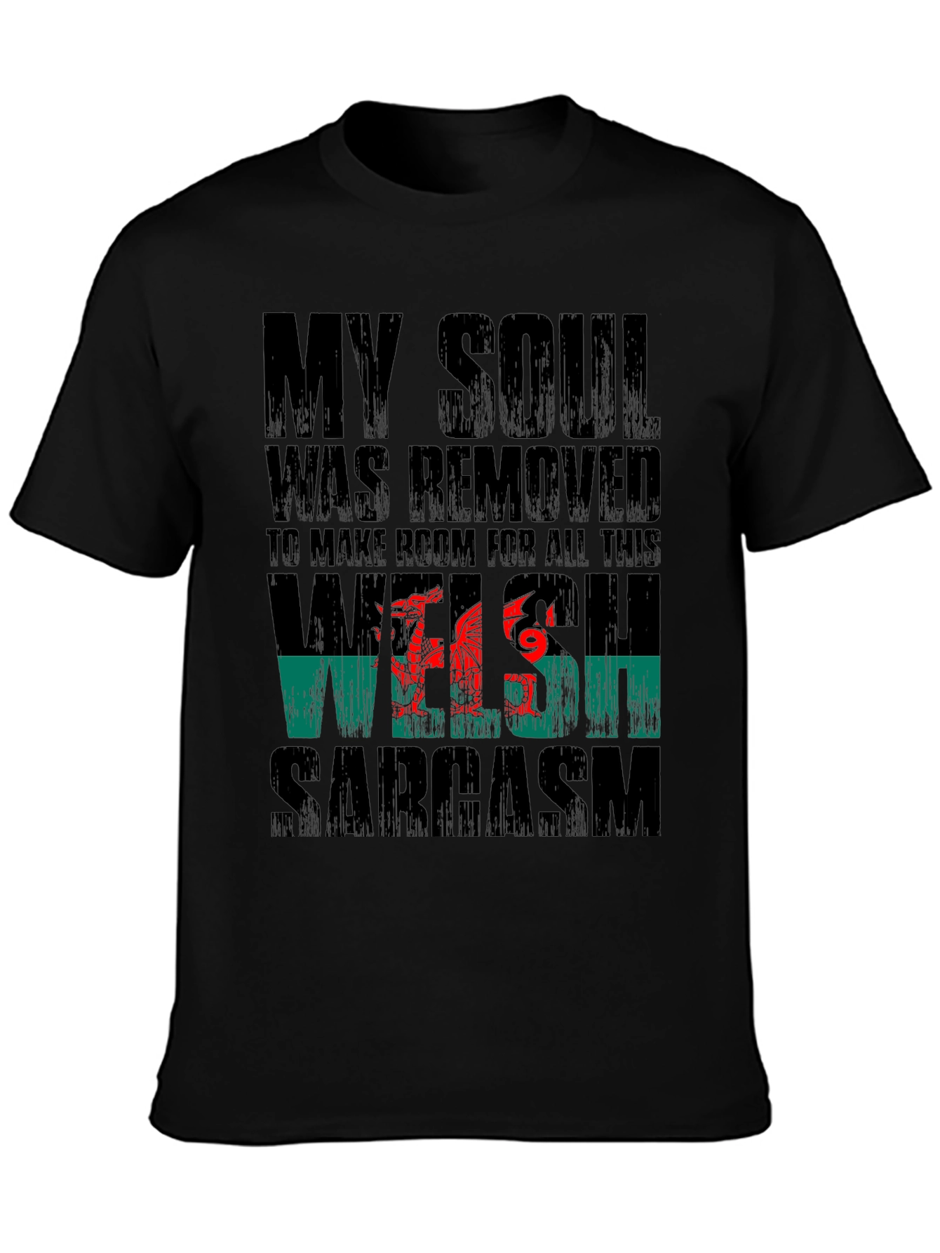 Welsh Sarcasm T-Shirt | My Soul Was Removed