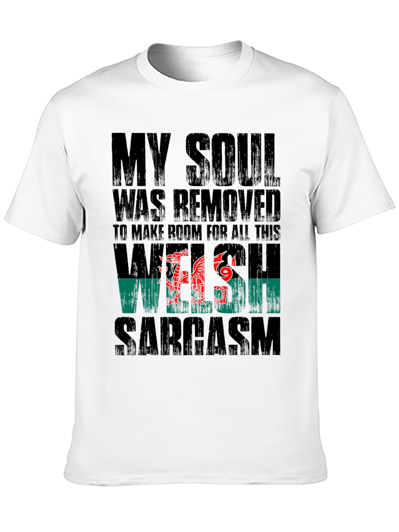 Welsh Sarcasm T-Shirt | My Soul Was Removed
