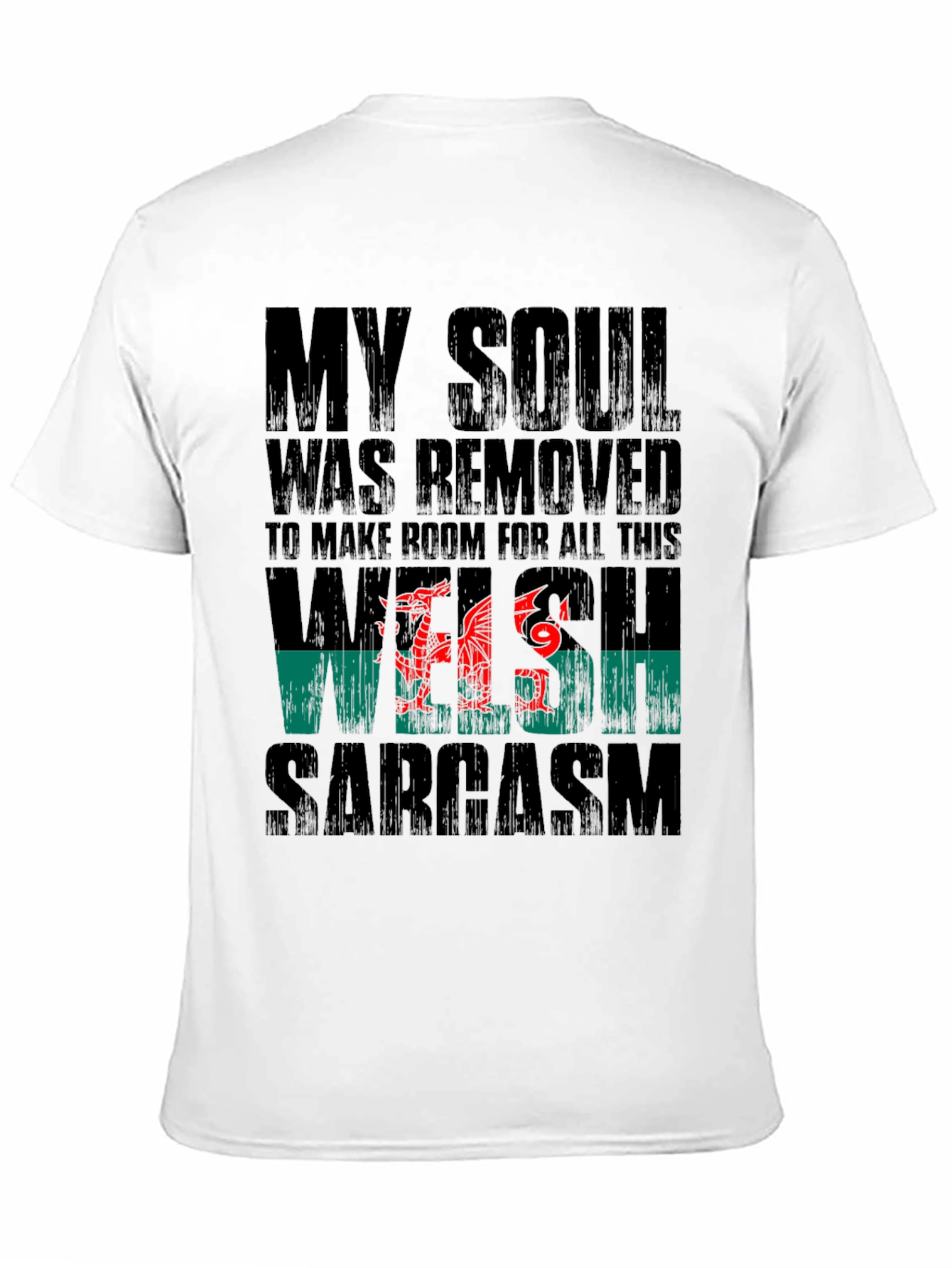 Welsh Sarcasm T-Shirt | My Soul Was Removed