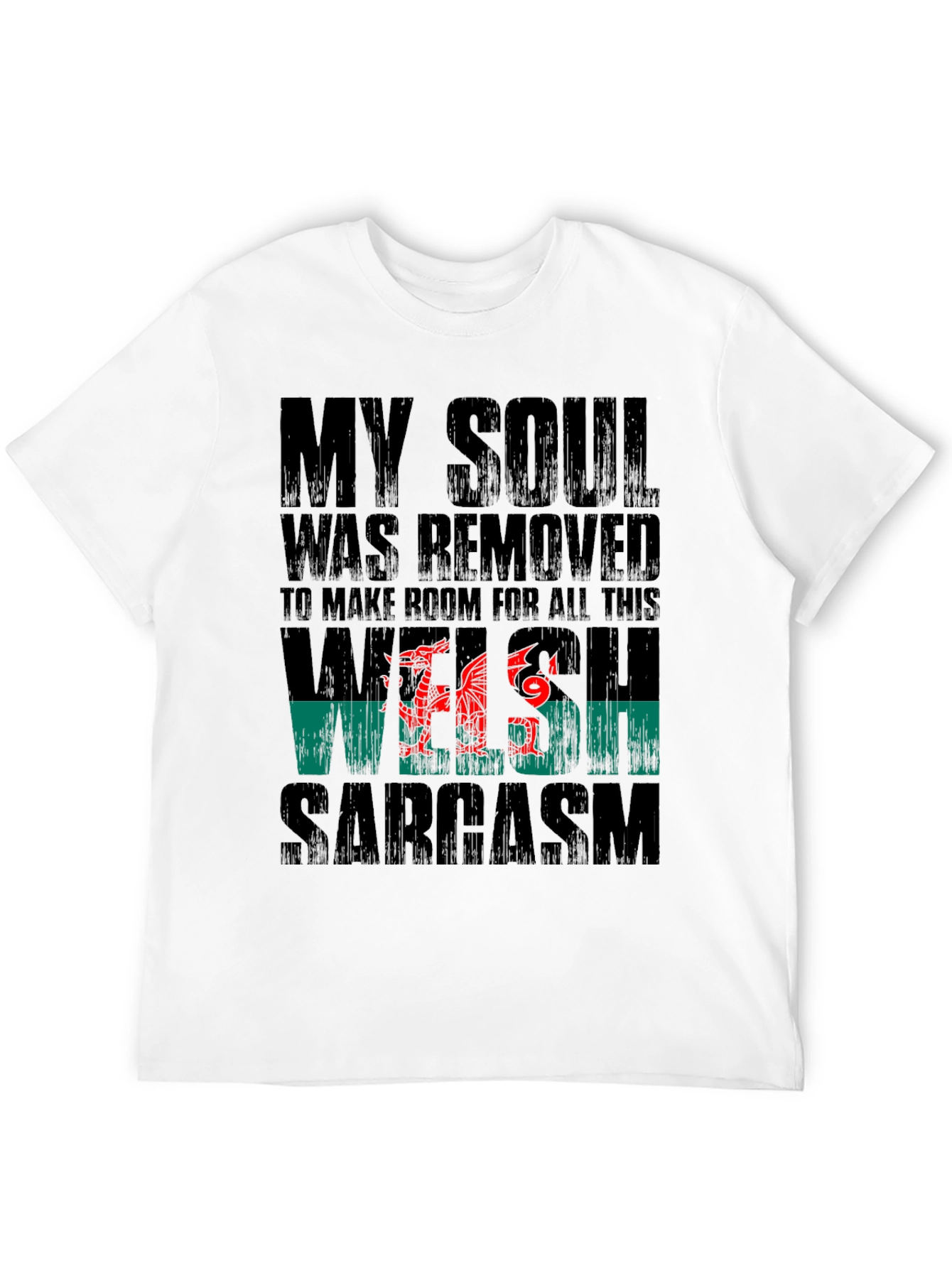 Welsh Sarcasm T-Shirt | My Soul Was Removed