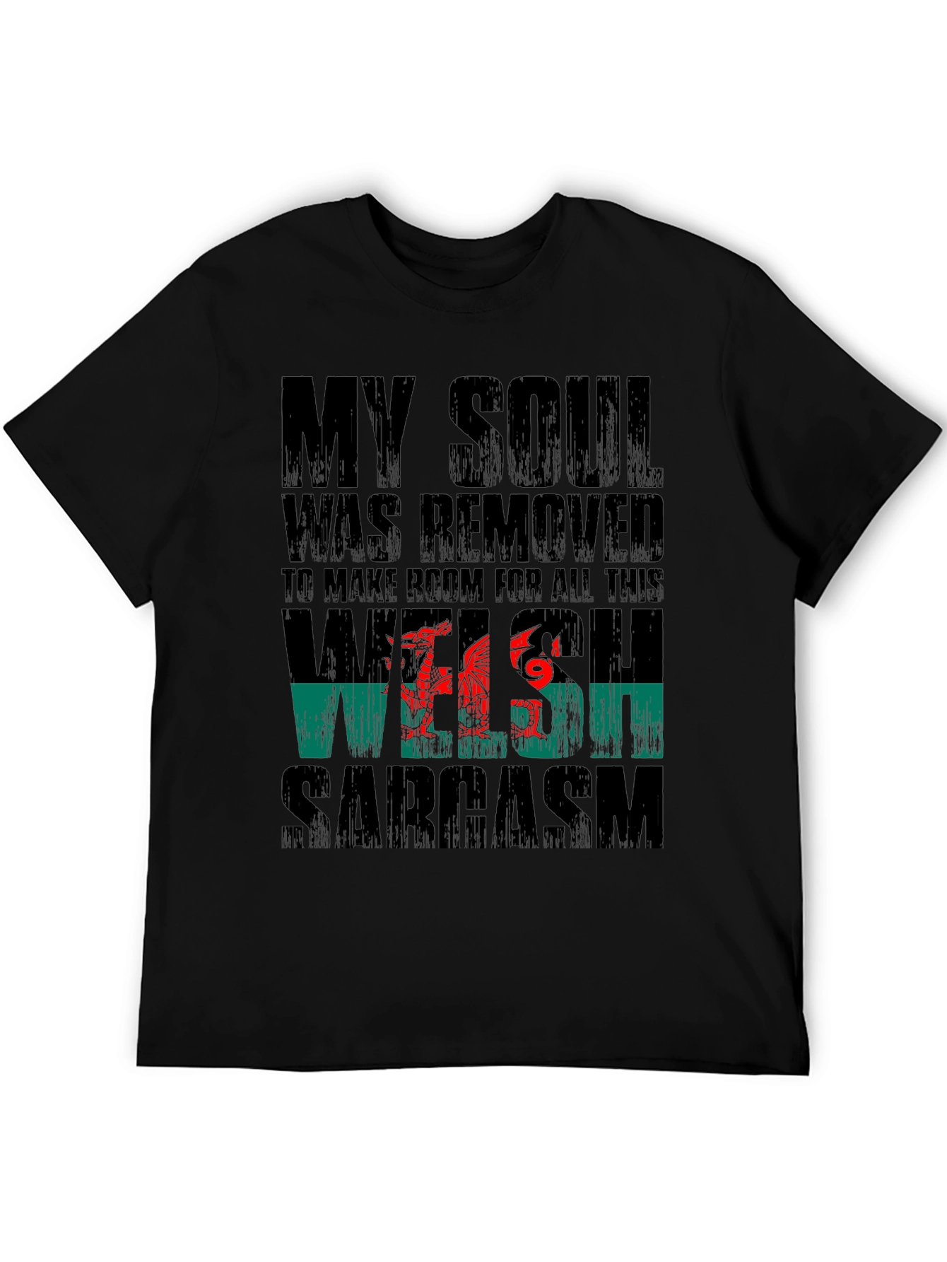 Welsh Sarcasm T-Shirt | My Soul Was Removed