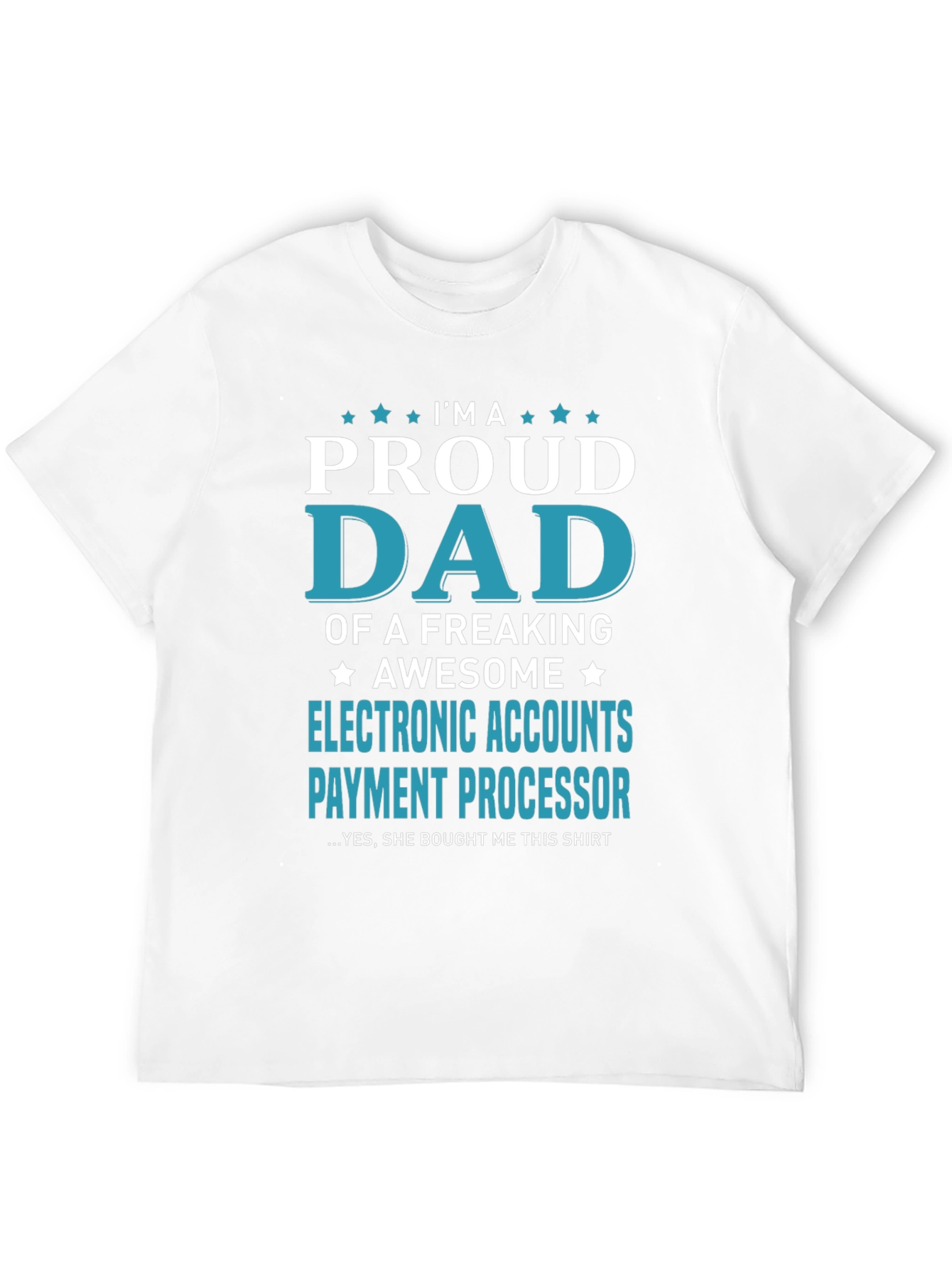 Proud Dad Electronic Accounts T-Shirt