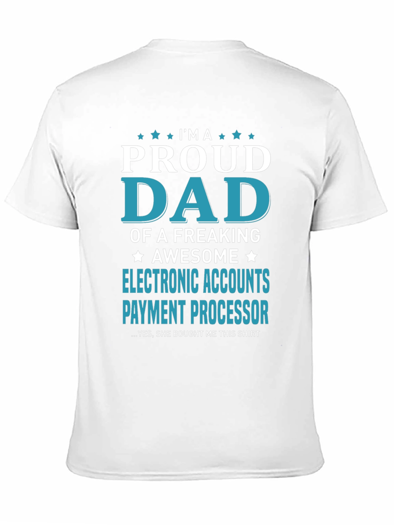 Proud Dad Electronic Accounts T-Shirt