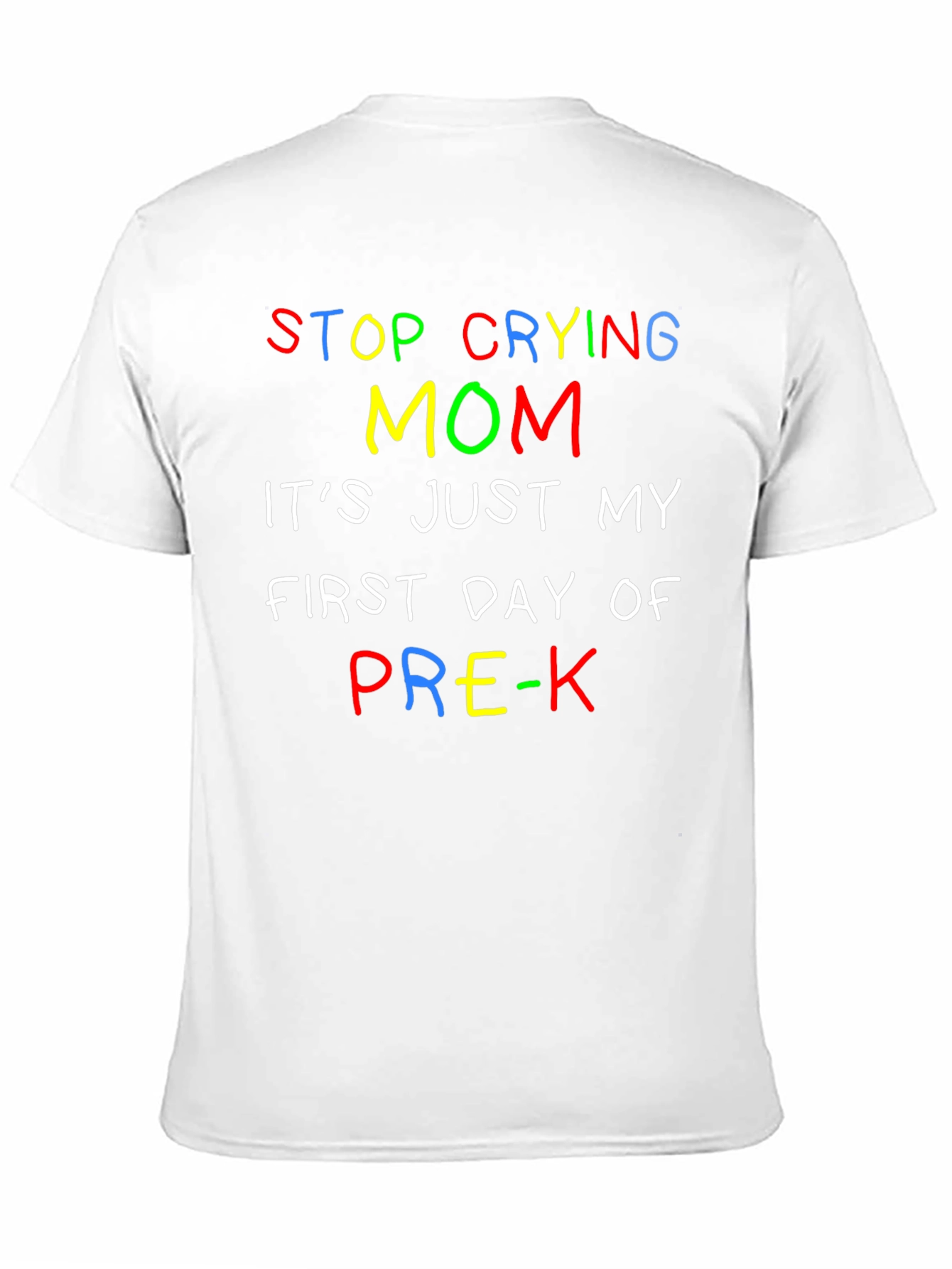 Stop Crying Mom Pre-K T-Shirt