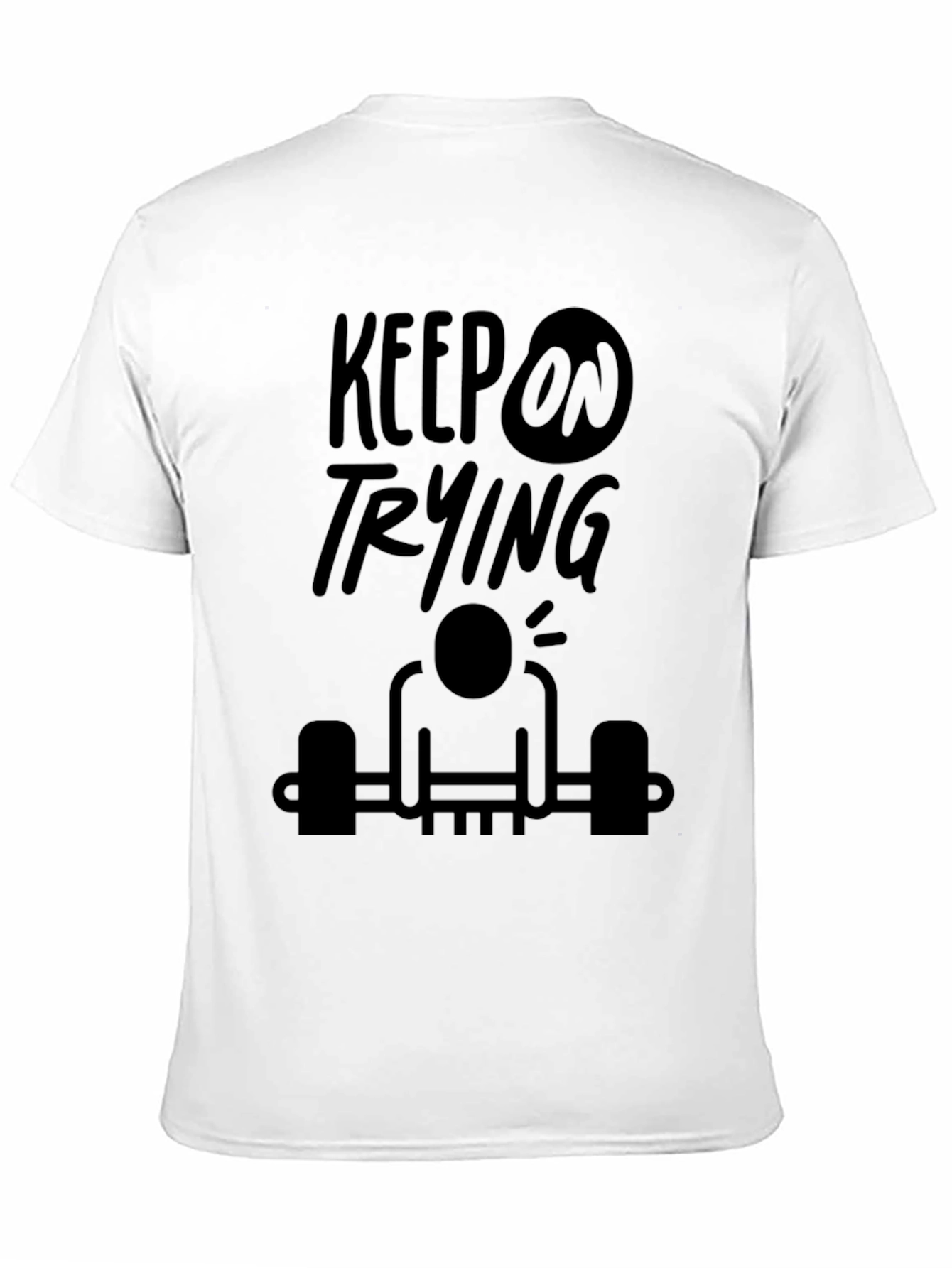 Motivational Keep On Trying Gym Workout T-Shirt