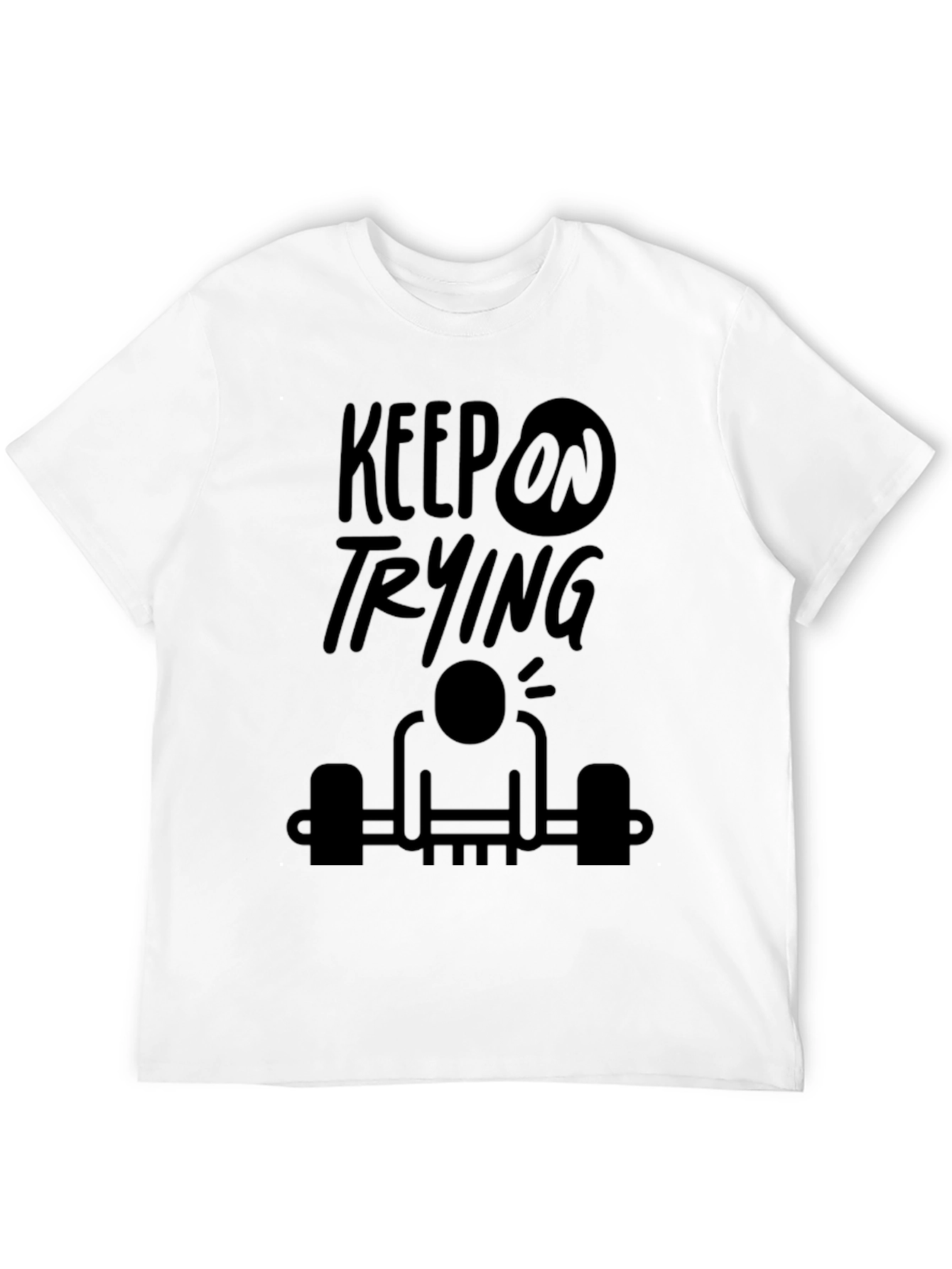 Motivational Keep On Trying Gym Workout T-Shirt