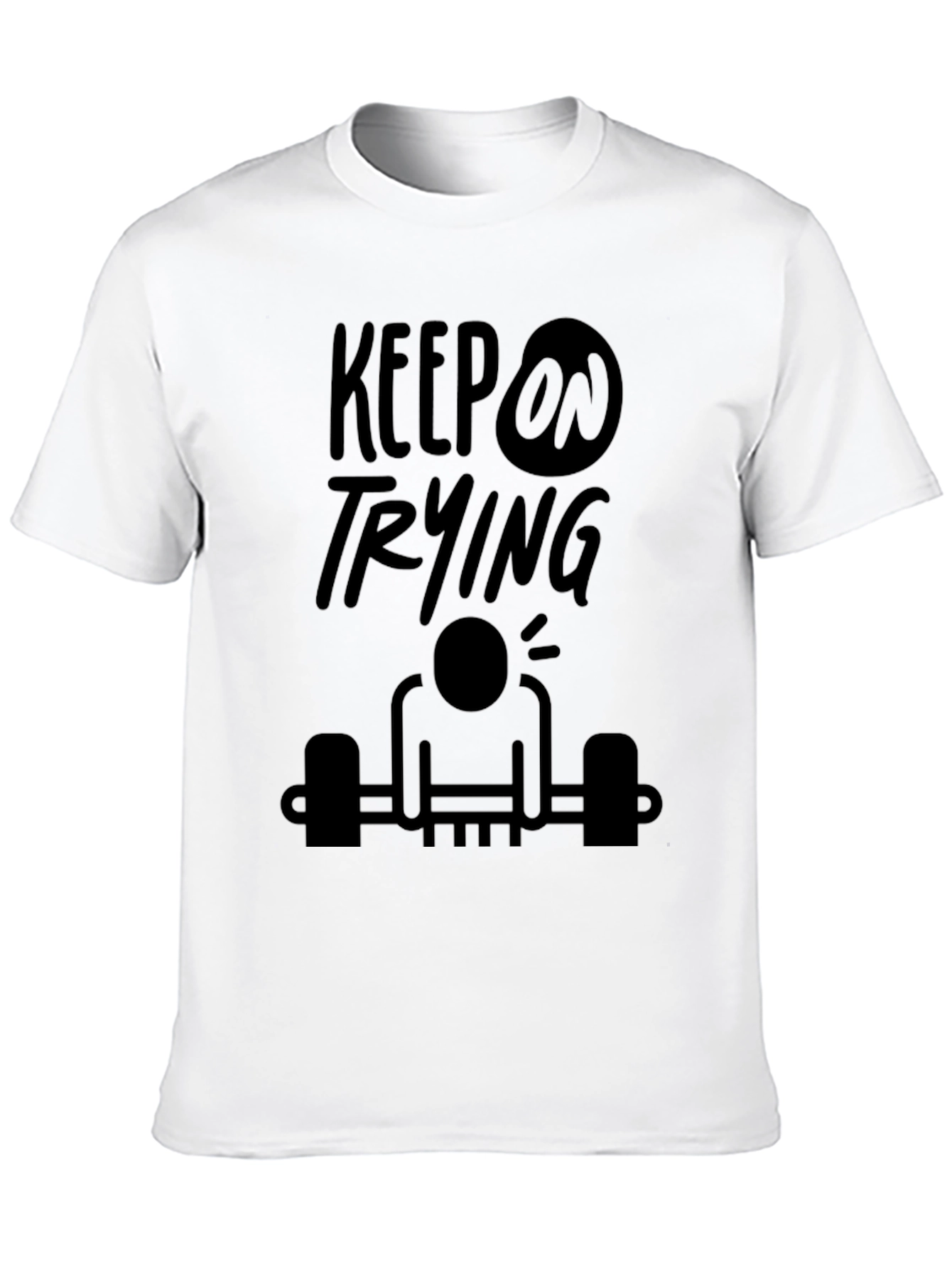 Motivational Keep On Trying Gym Workout T-Shirt