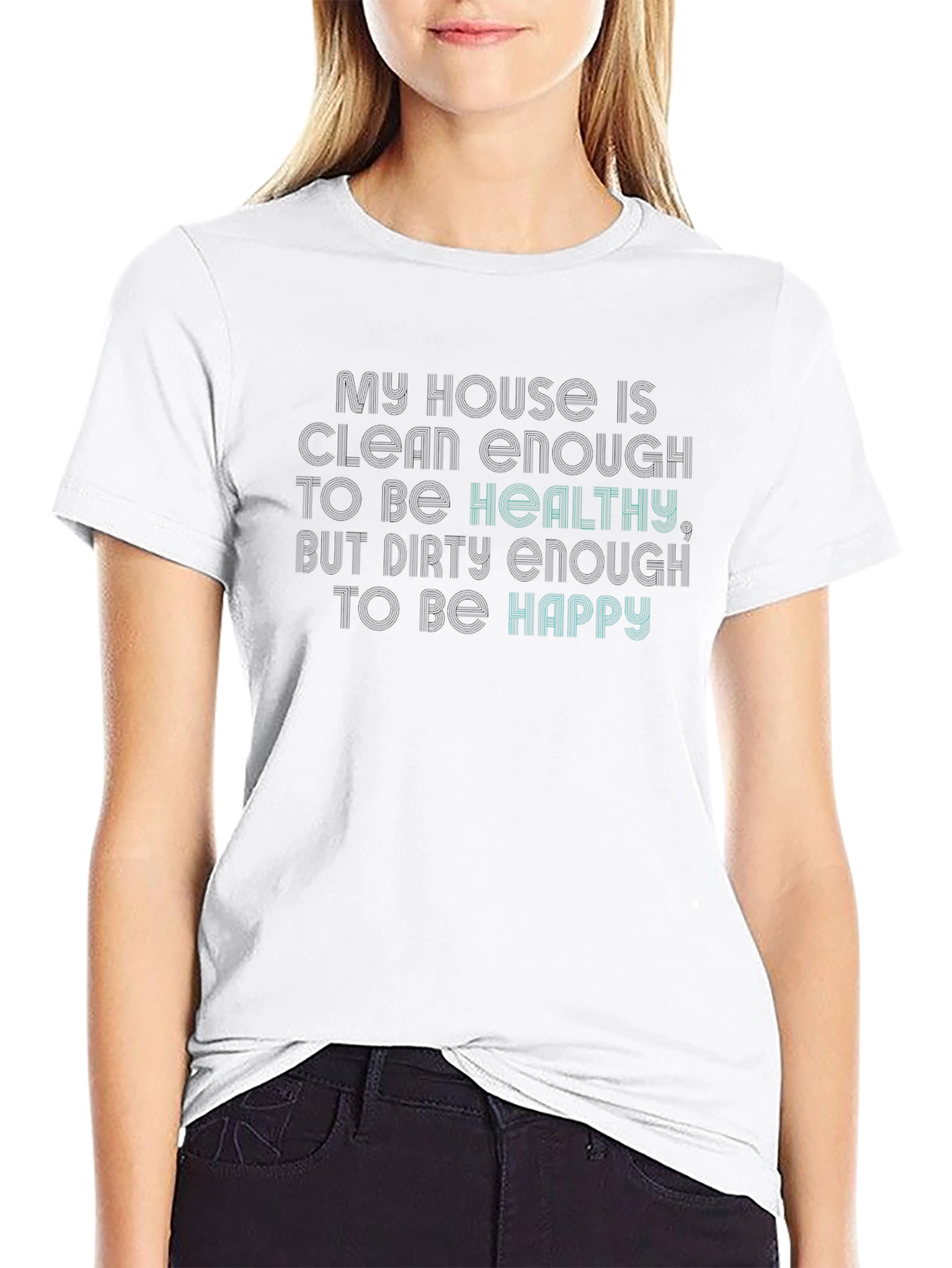 Funny My House Clean Enough T-Shirt
