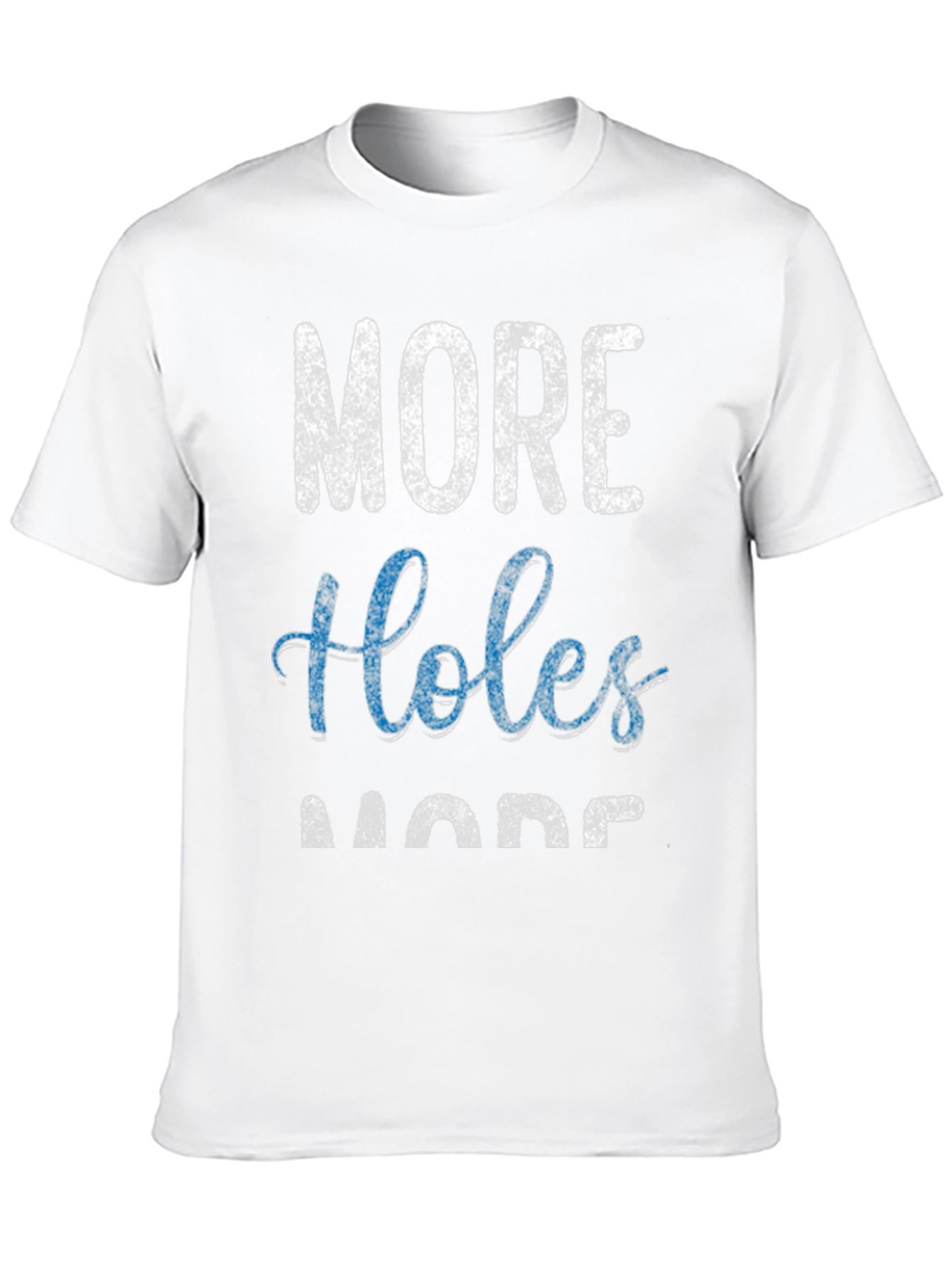 More Holes More Fun Graphic T-Shirt