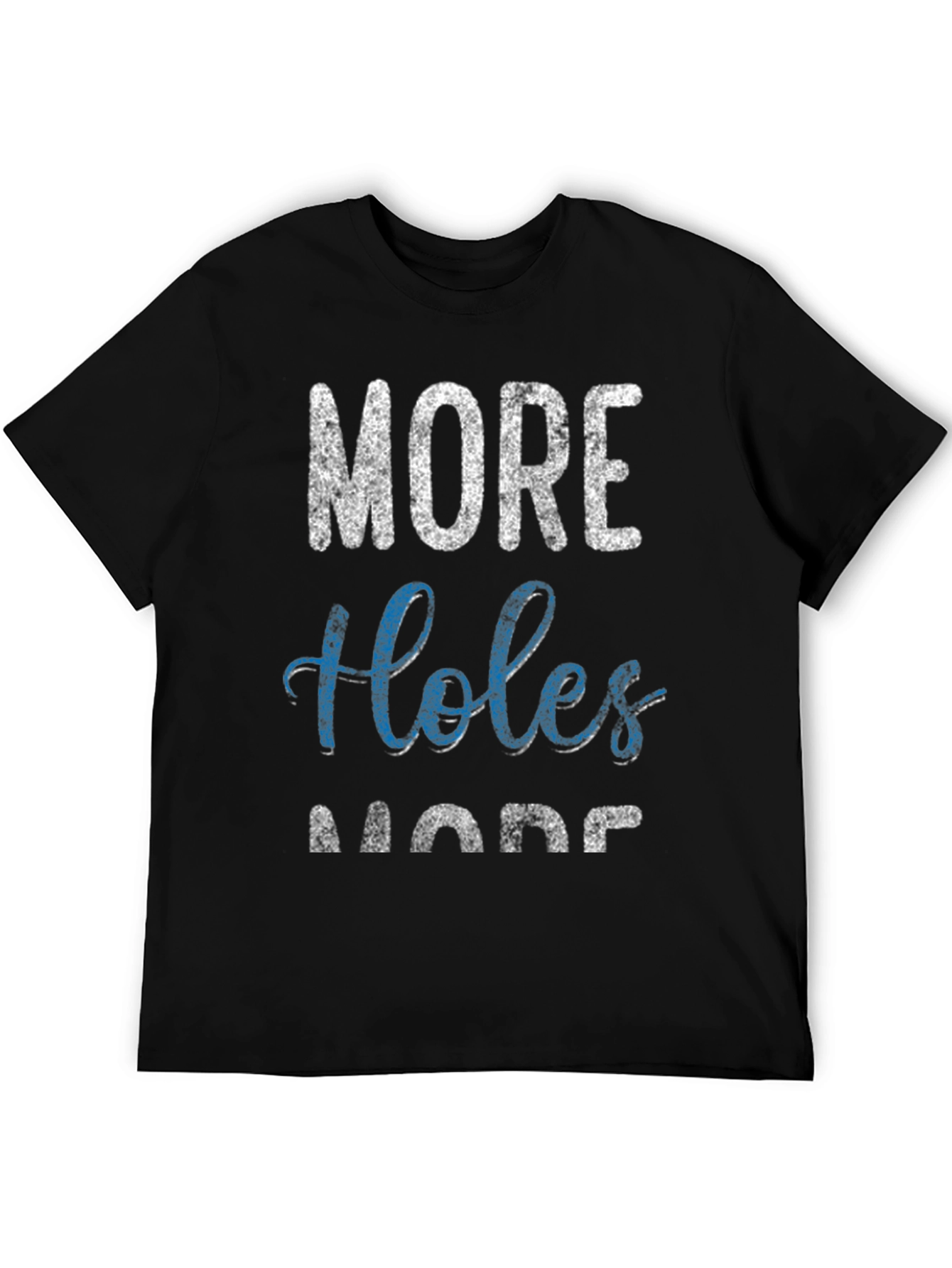 More Holes More Fun Graphic T-Shirt