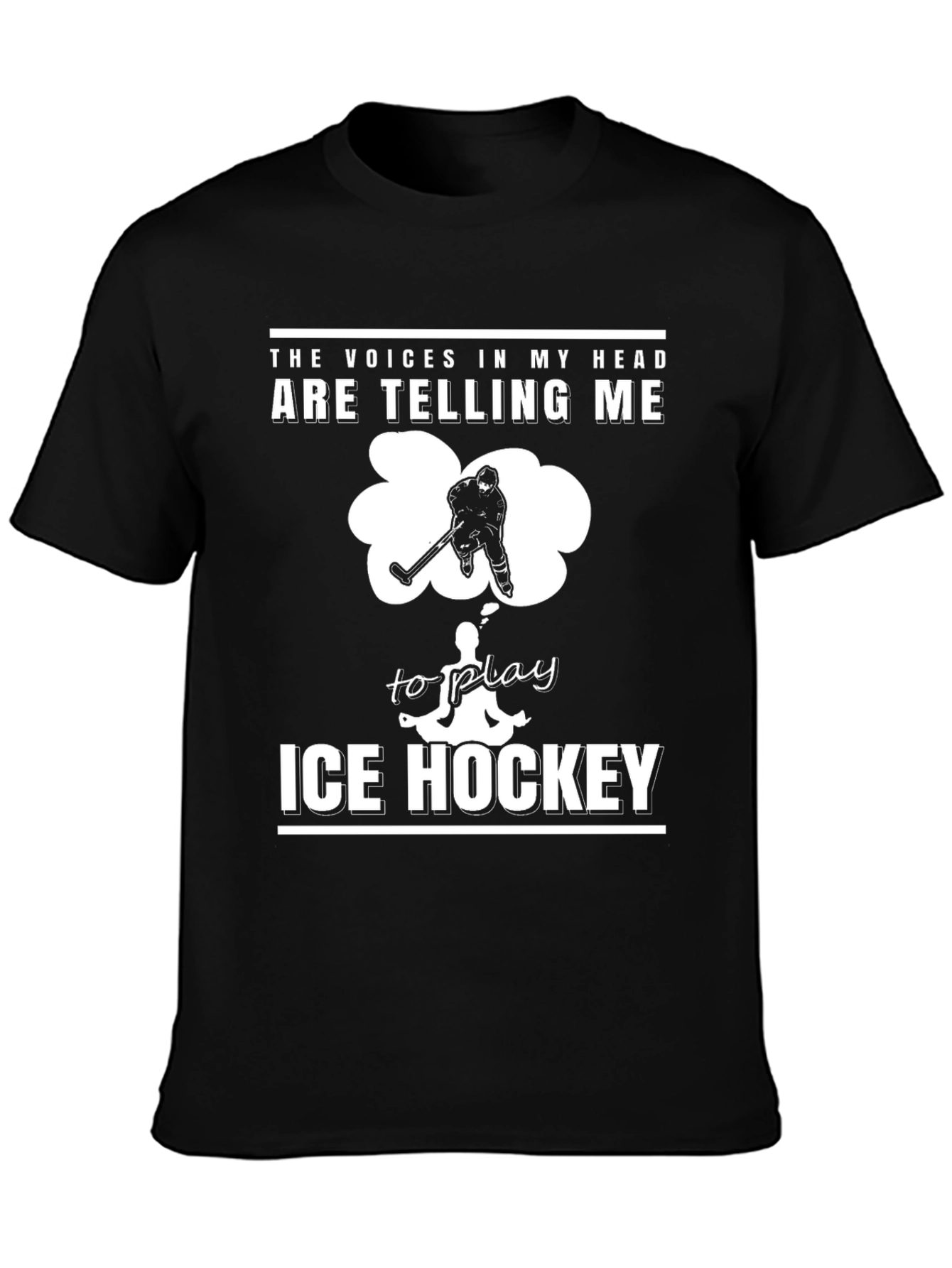 Ice Hockey T-Shirt: Voices in My Head Graphic Tee