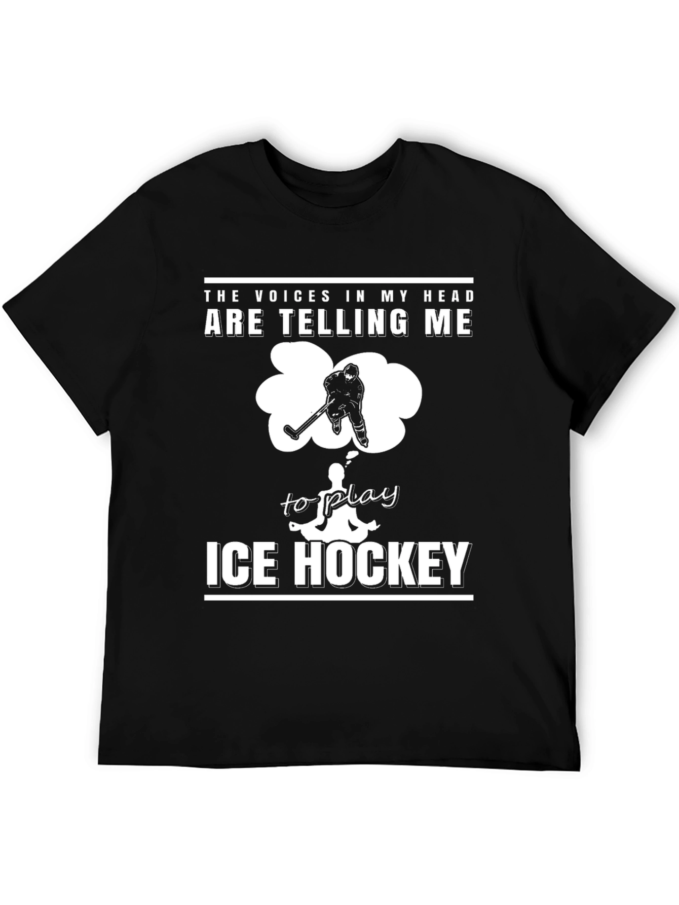 Ice Hockey T-Shirt: Voices in My Head Graphic Tee