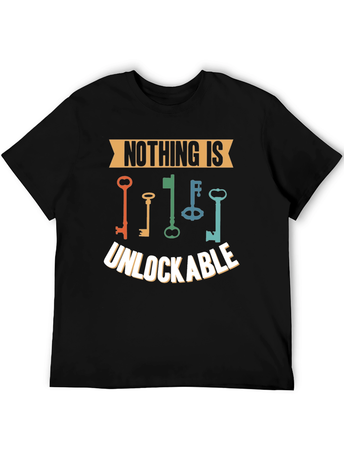 Nothing is Unlockable Graphic T-Shirt