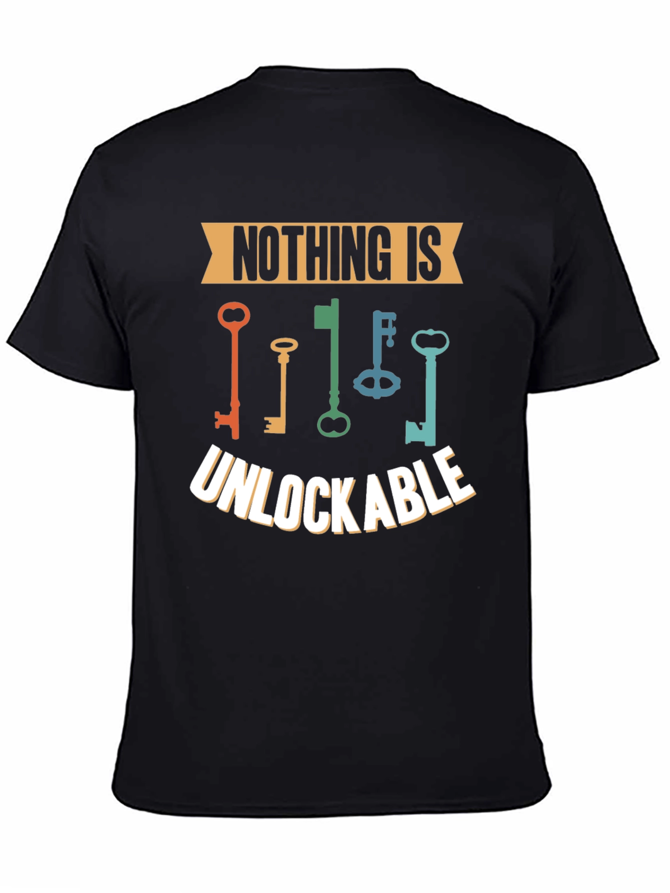 Nothing is Unlockable Graphic T-Shirt