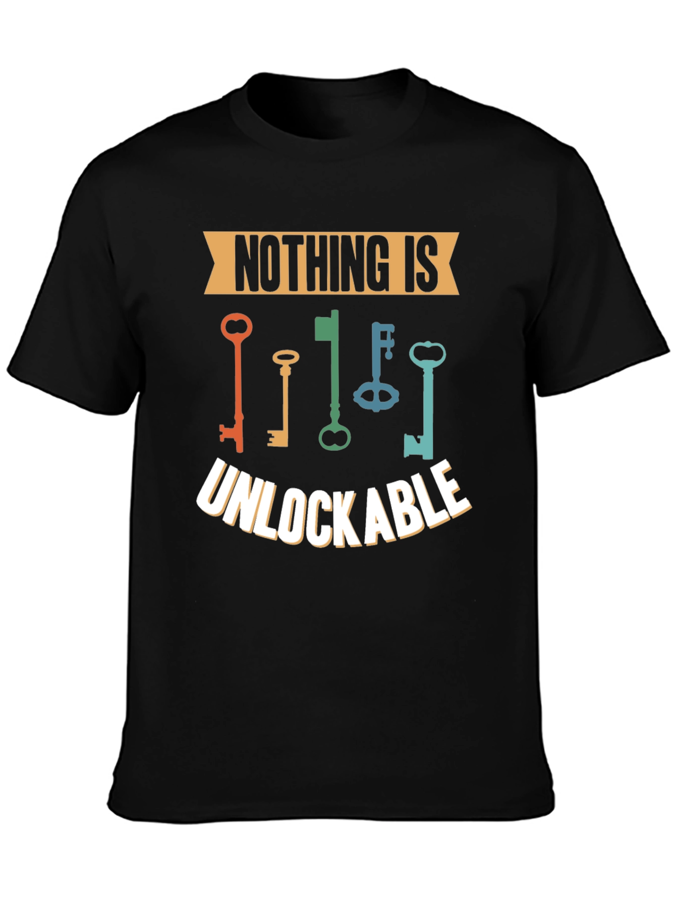 Nothing is Unlockable Graphic T-Shirt