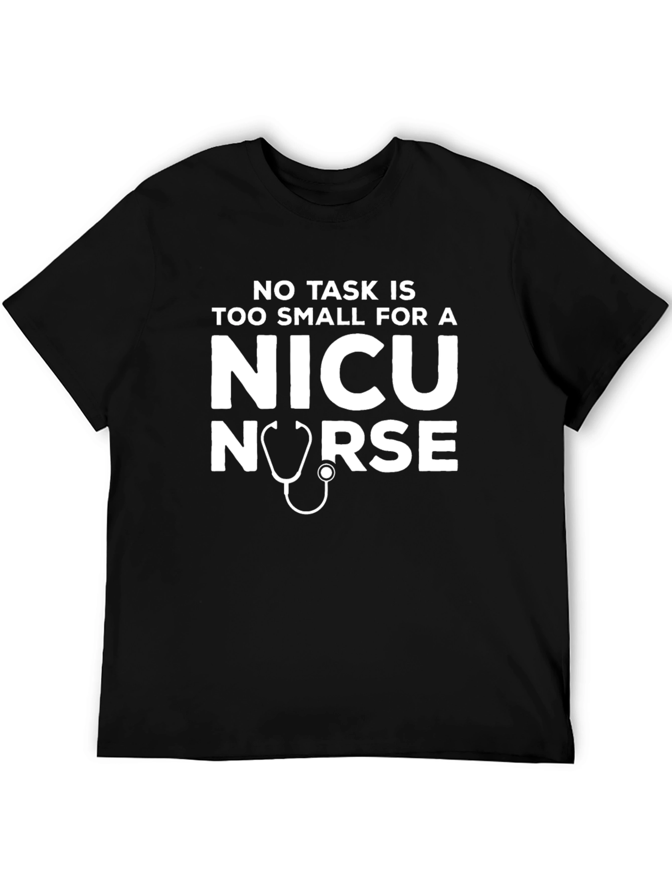 NICU Nurse T-Shirt -  No Task Too Small