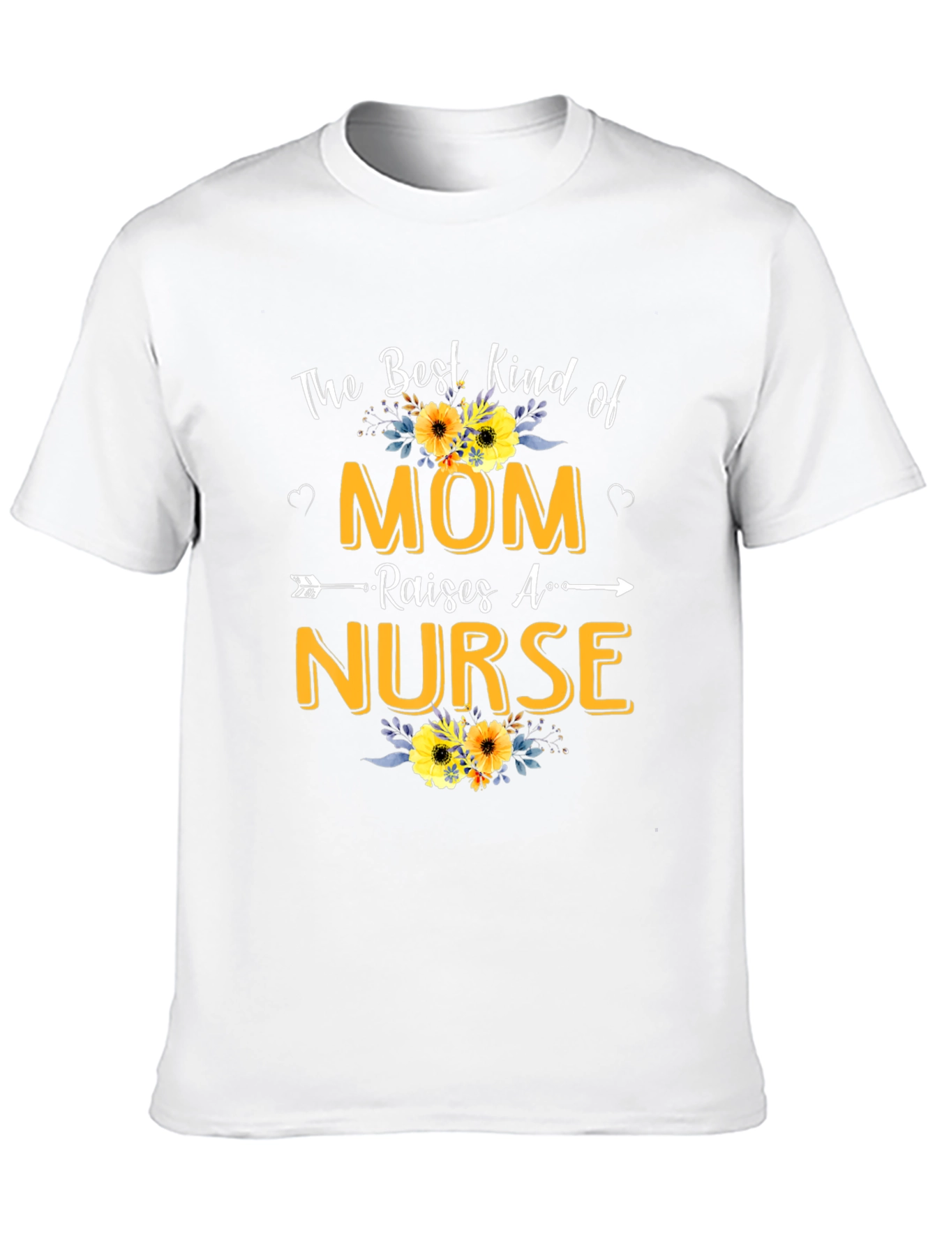 Best Kind of Mom Raises a Nurse T-Shirt